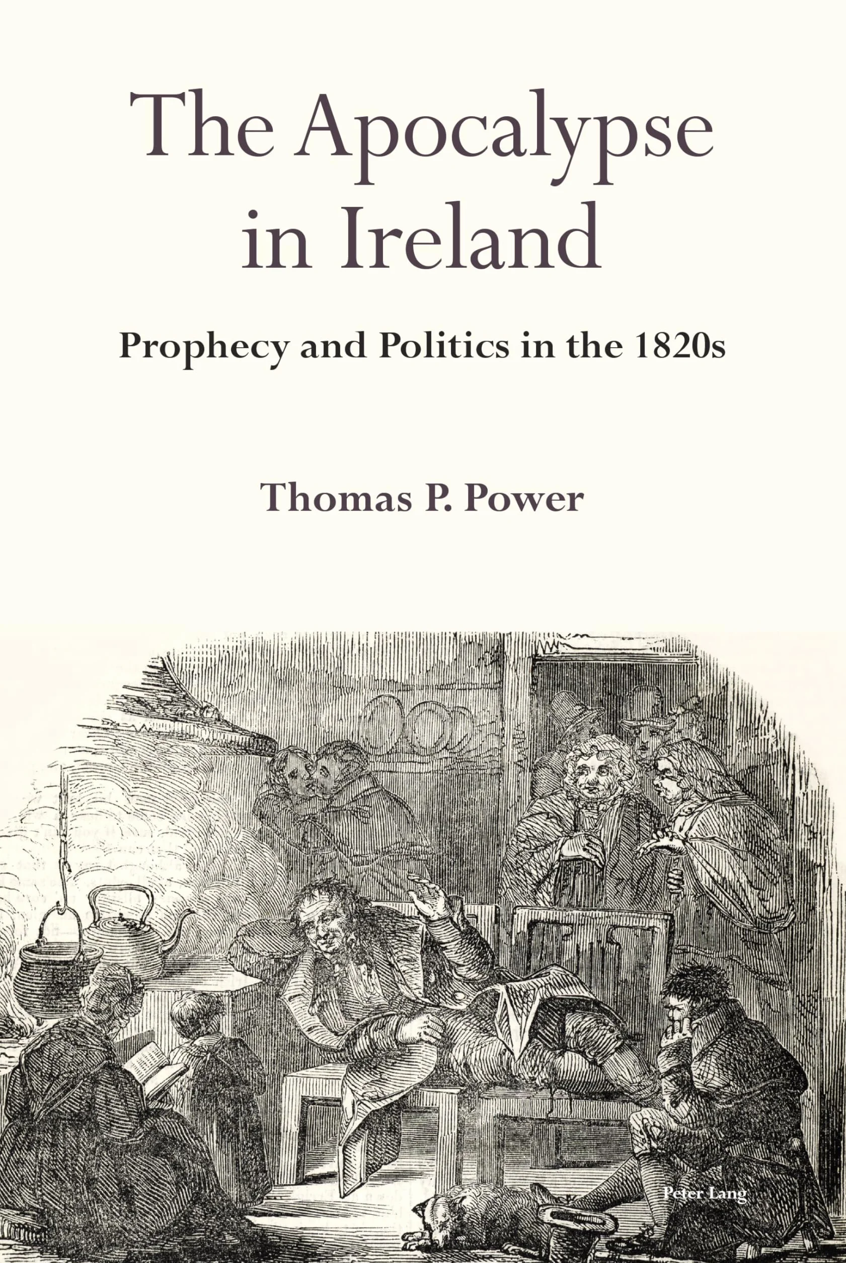 The Apocalypse in Ireland: Prophecy and Politics in the 1820s