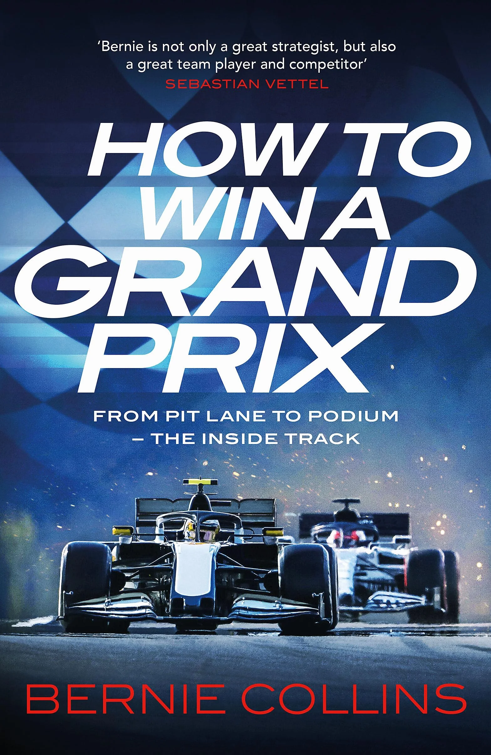 How to Win a Grand Prix: From Pit Lane to Podium