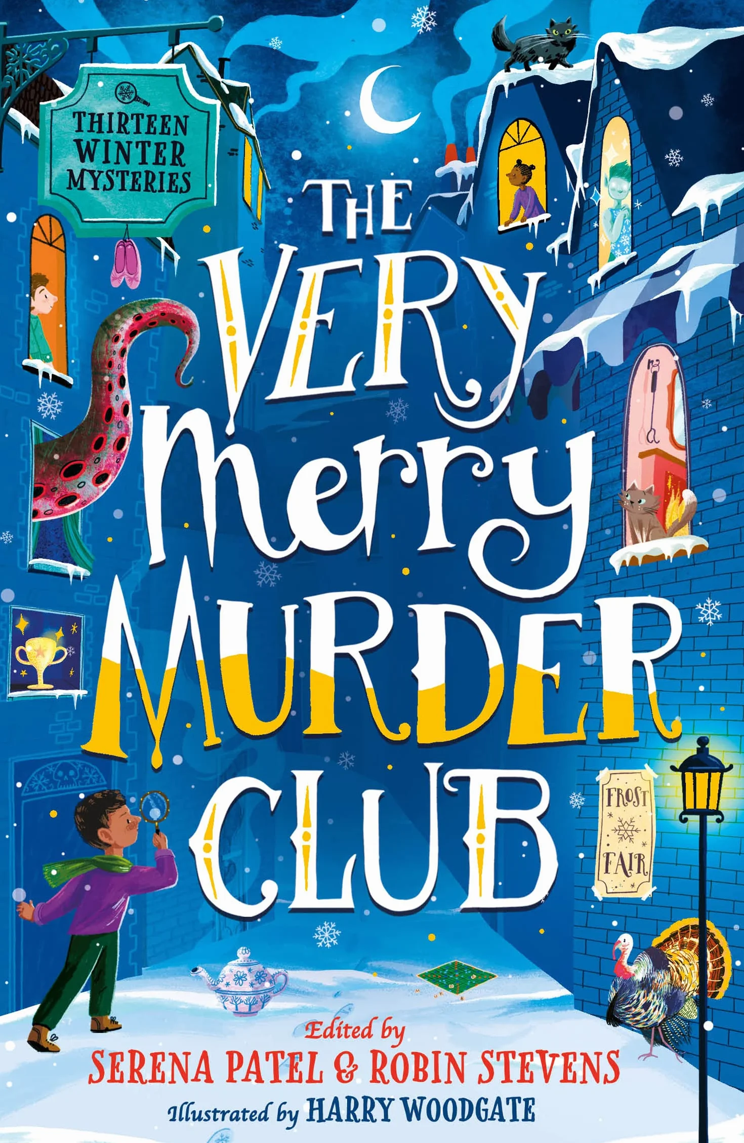 The Very Merry Murder Club: A wintery Christmas collection of cosy crime and mystery stories for children, edited by Serena Patel and Murder Most Unladylike author, Robin Stevens.