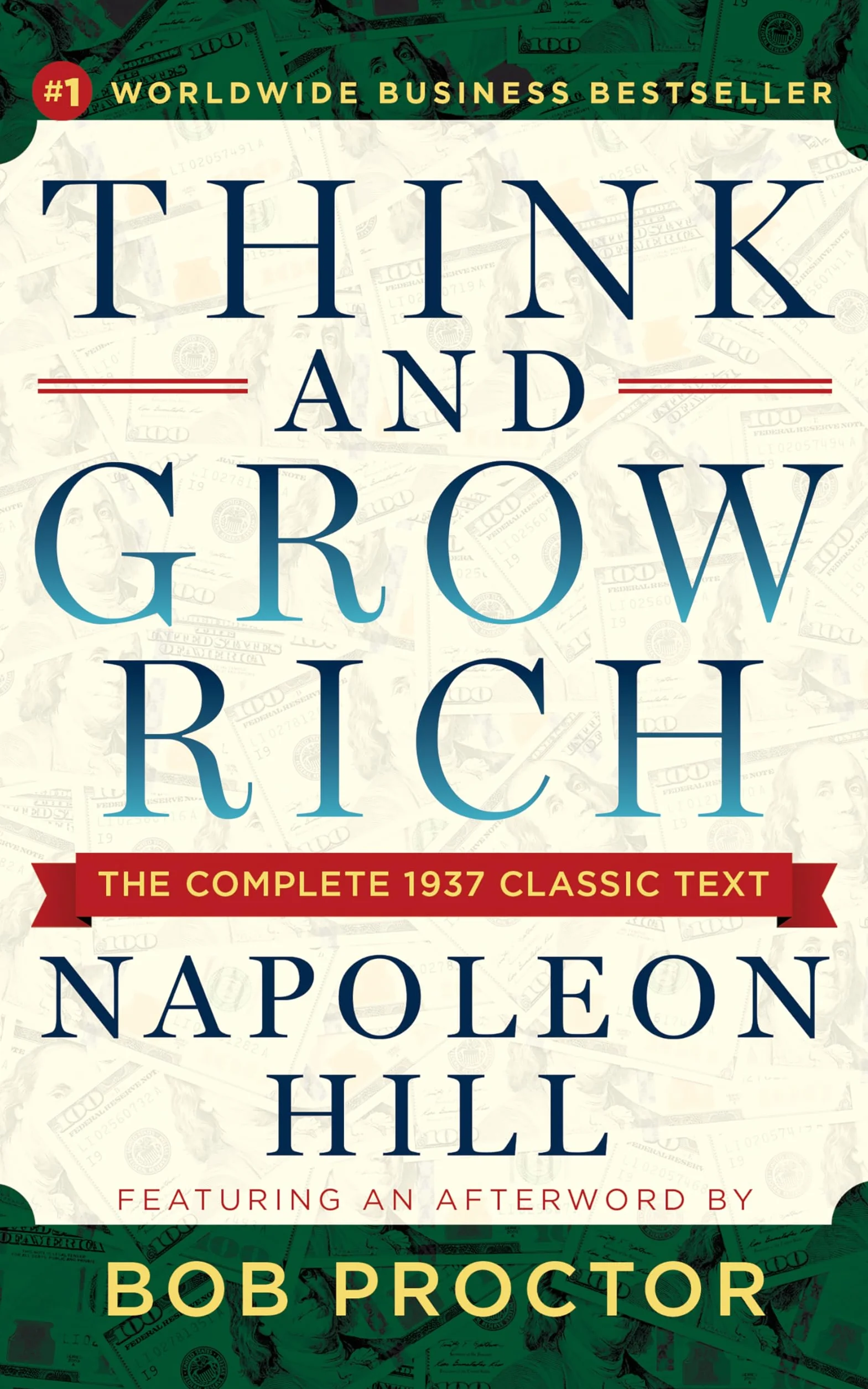 Think and Grow Rich: The Complete 1937 Classic Text with Bob Proctor Afterword