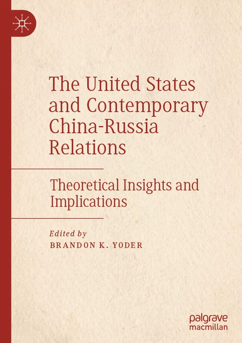 The United States and Contemporary China-Russia Relations: Theoretical Insights and Implications