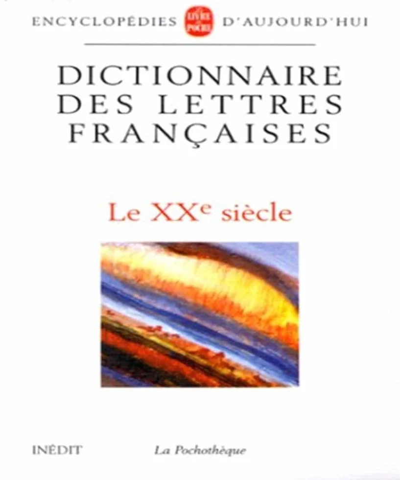 Dictionnaire Des Lettres Francaises Le Xxeme Siecle