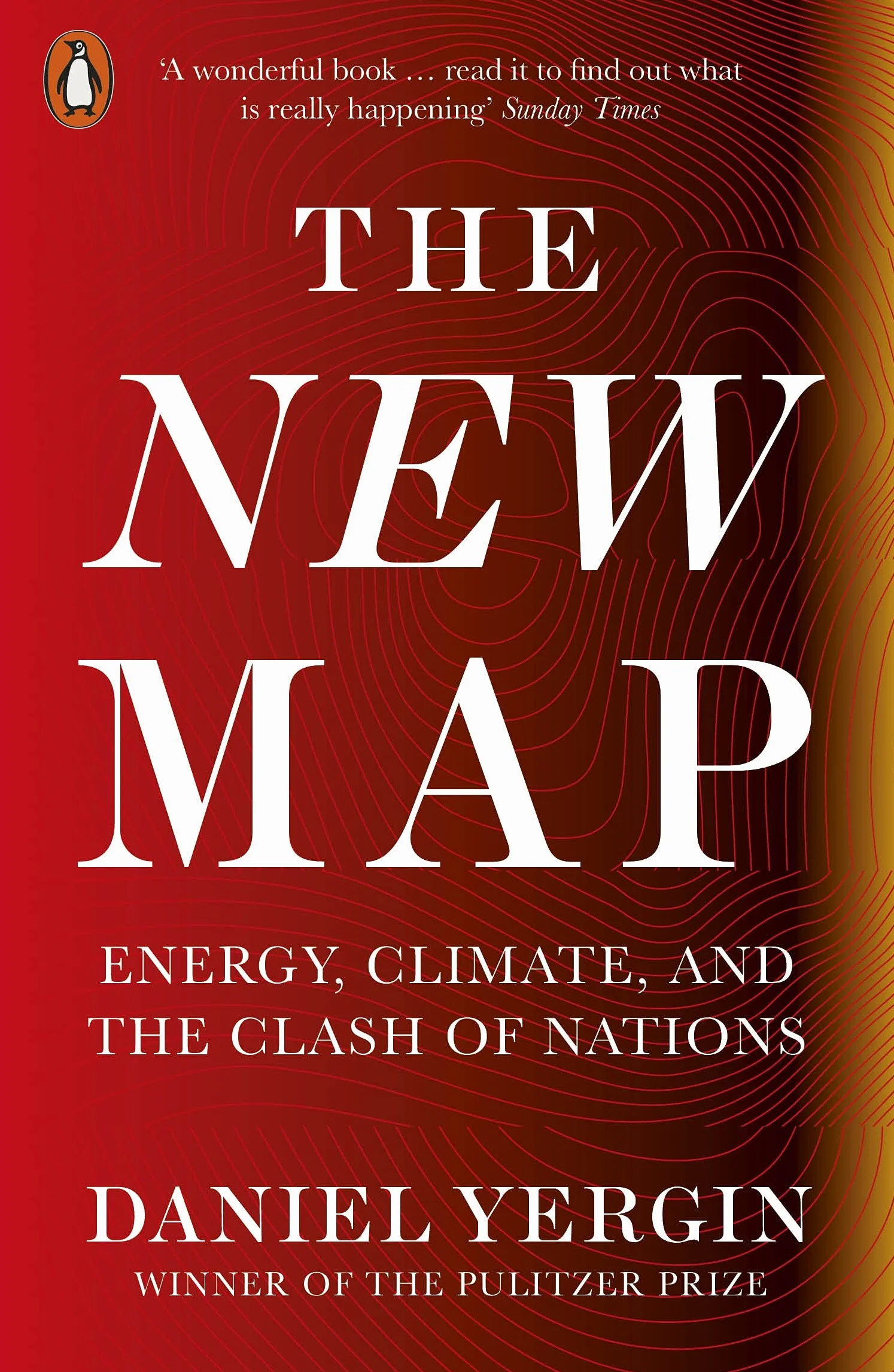 The New Map: Energy, Climate, and the Clash of Nations