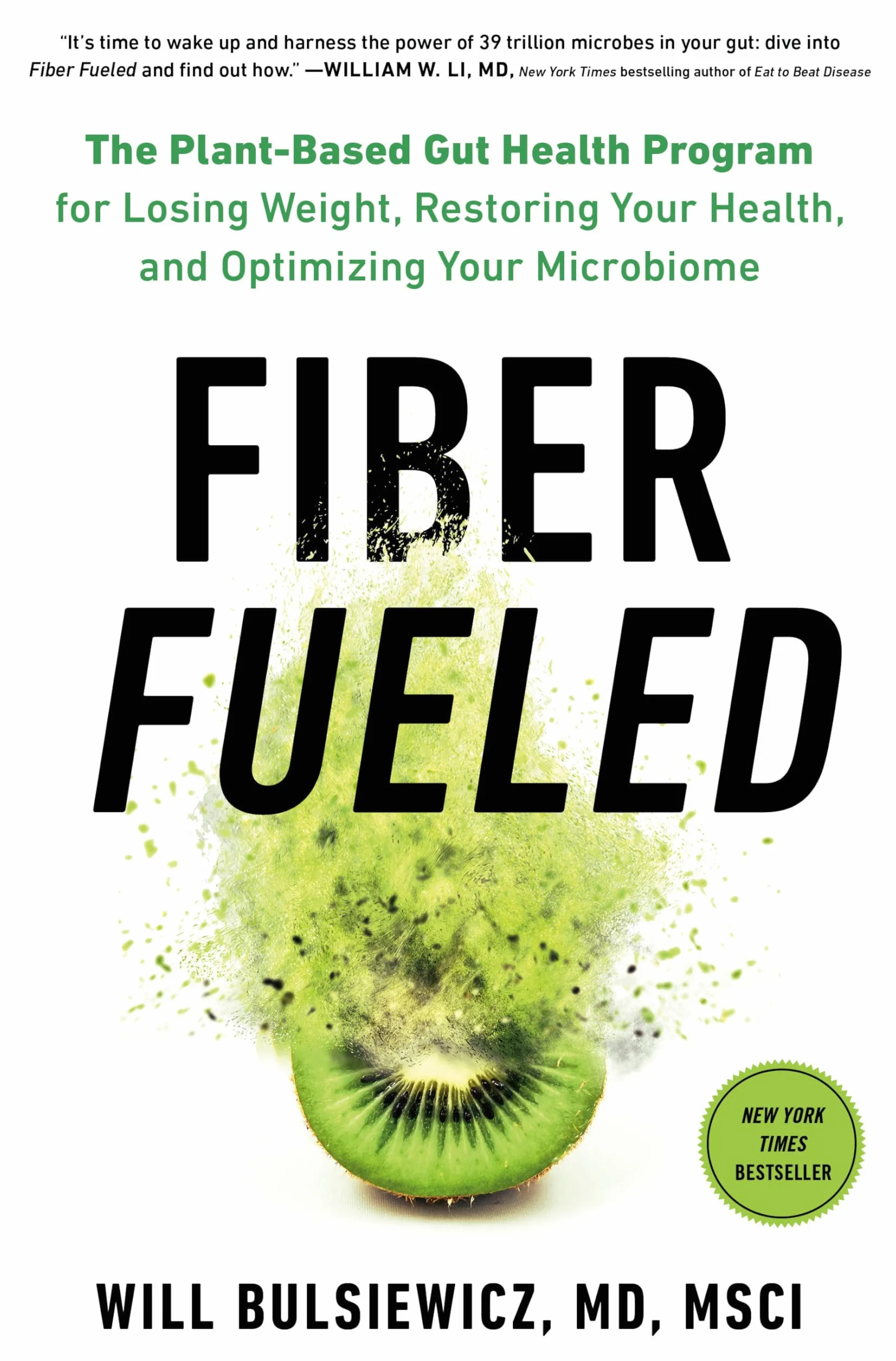 Fiber Fueled: The Plant-Based Gut Health Program for Weight Loss, Health Restoration, and Microbiome Optimization