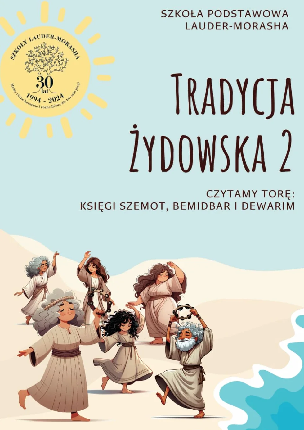 Tradycja Żydowska Klasa 2: Czytamy Torę - Księgi Szemot, Bemidbar, Dewarim