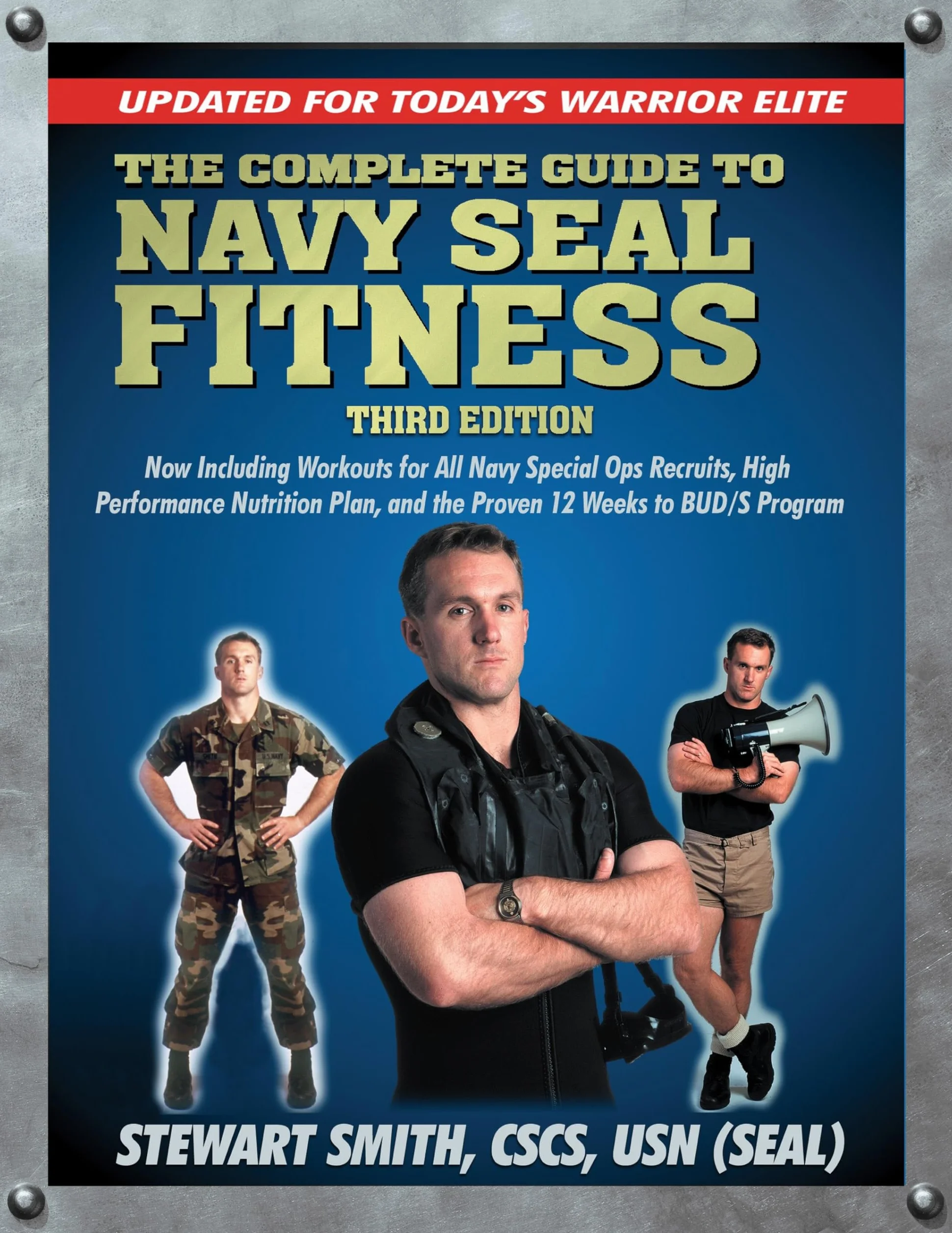 The Complete Guide to Navy Seal Fitness, Third Edition: Updated for Today's Warrior Elite
