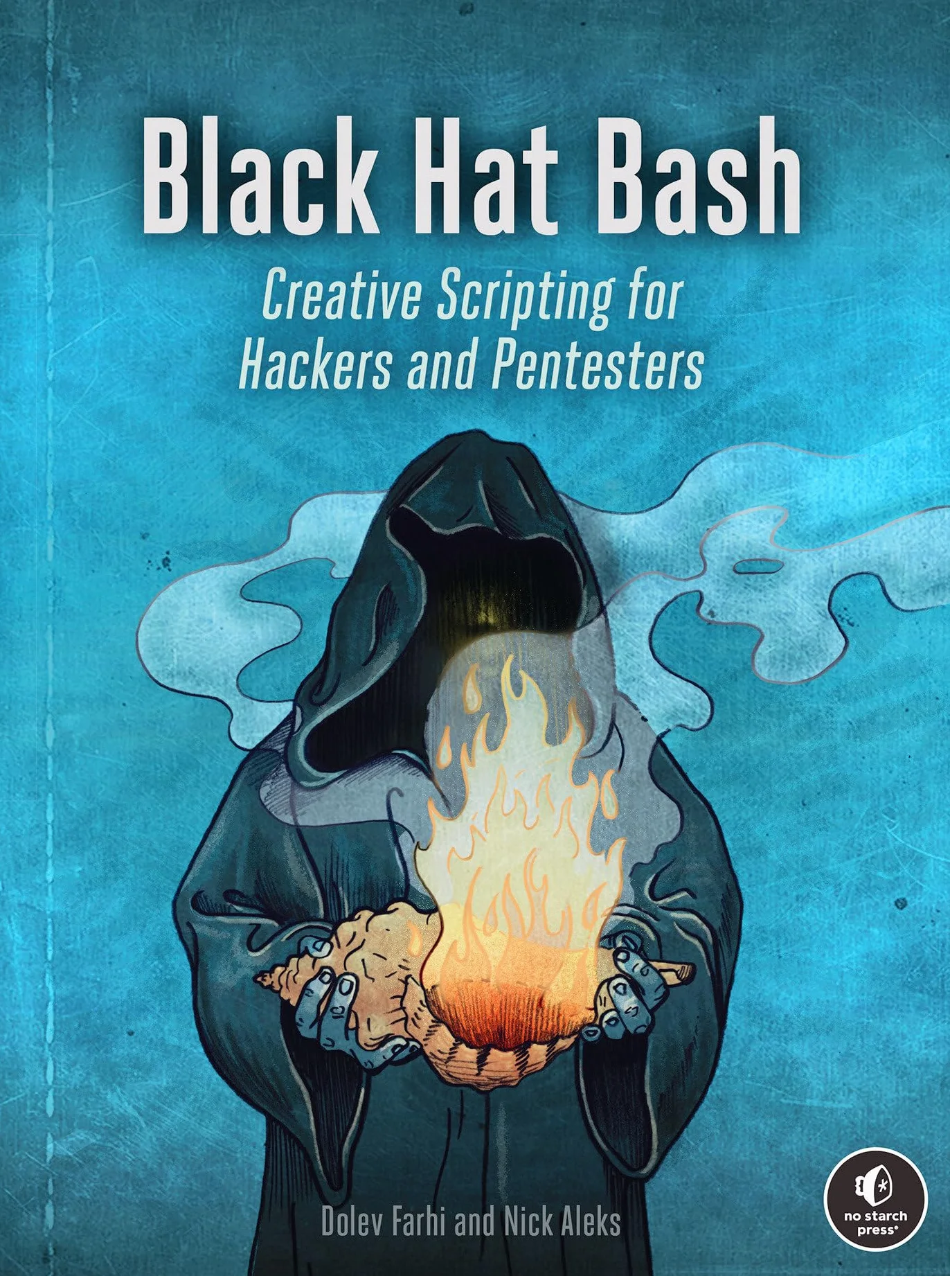 Black Hat Bash: Bash Scripting for Hackers and Pentesters