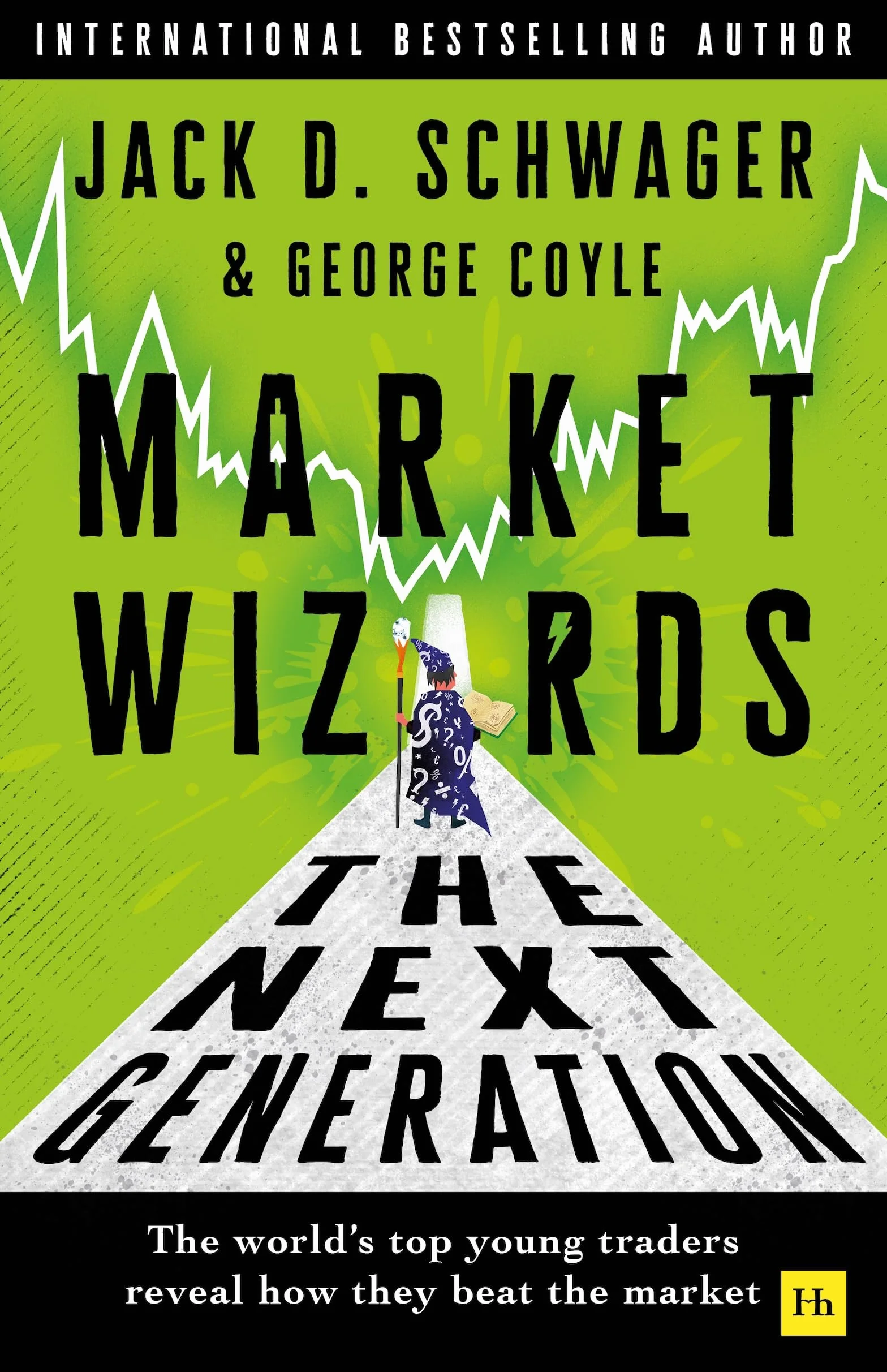 Market Wizards: The Next Generation: The World's Top Young Traders Reveal How They Beat the Market