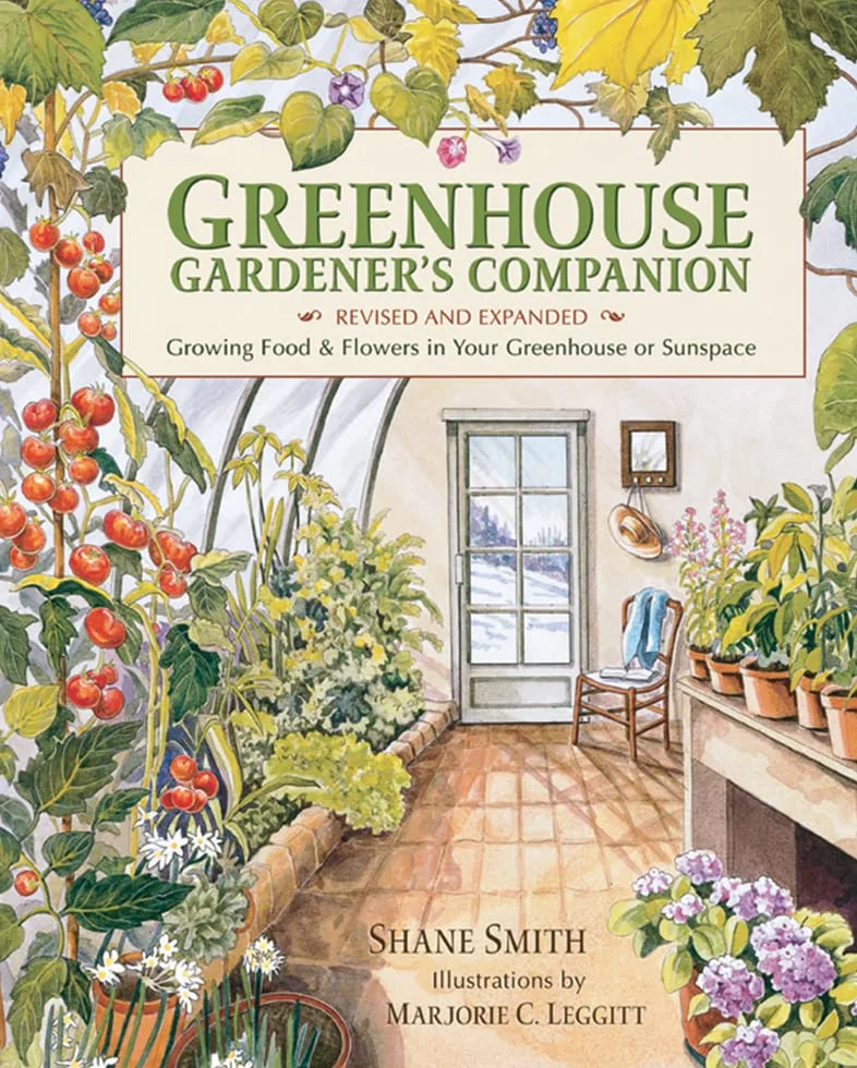 Greenhouse Gardener's Companion Revised Edition: Growing Food & Flowers in Greenhouse or Sunspace