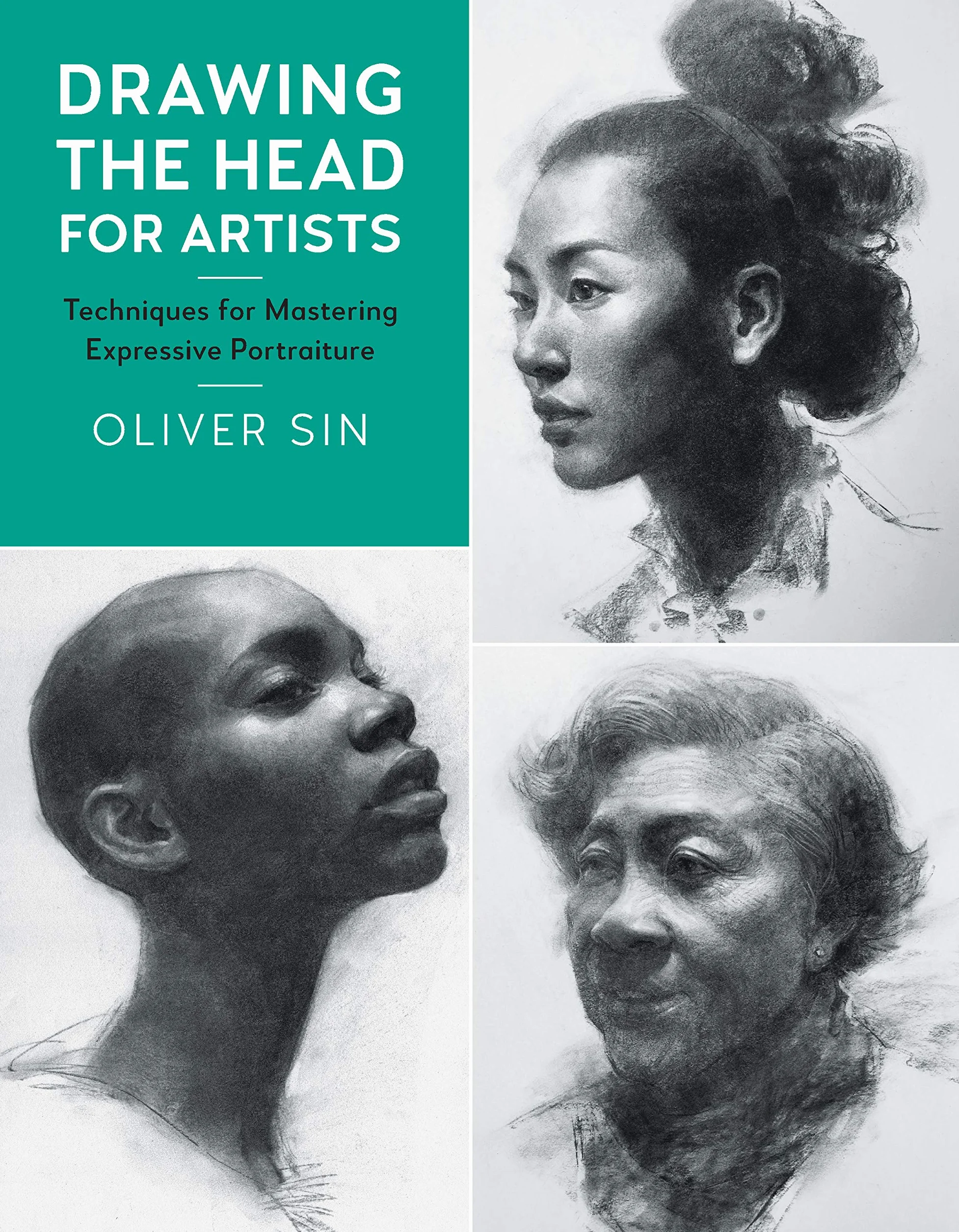 Drawing the Head for Artists: Techniques for Mastering Expressive Portraiture