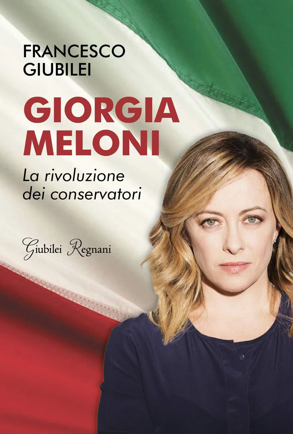 Giorgia Meloni. La rivoluzione dei conservatori