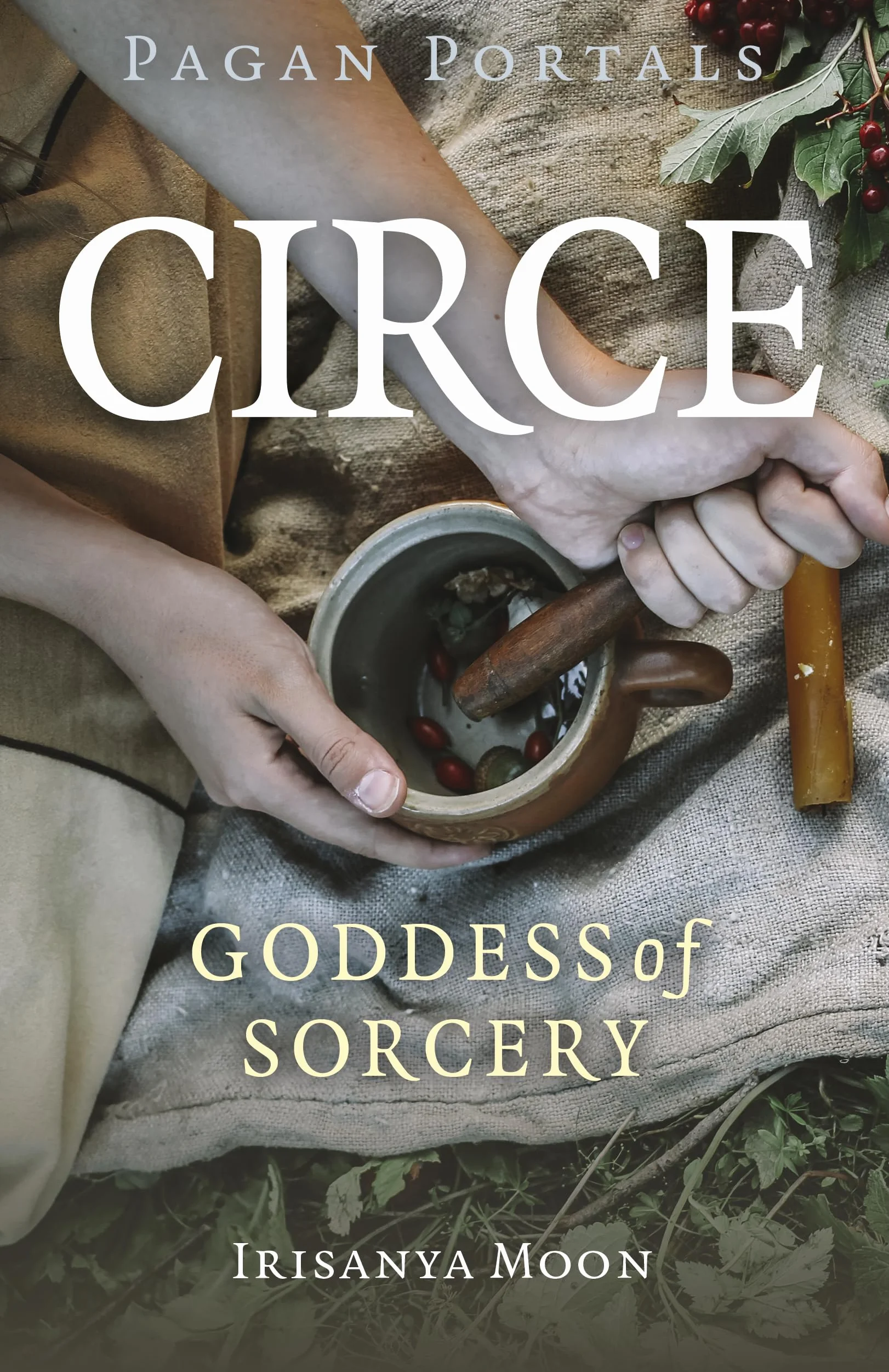 Pagan Portals - Circe: Goddess of Sorcery