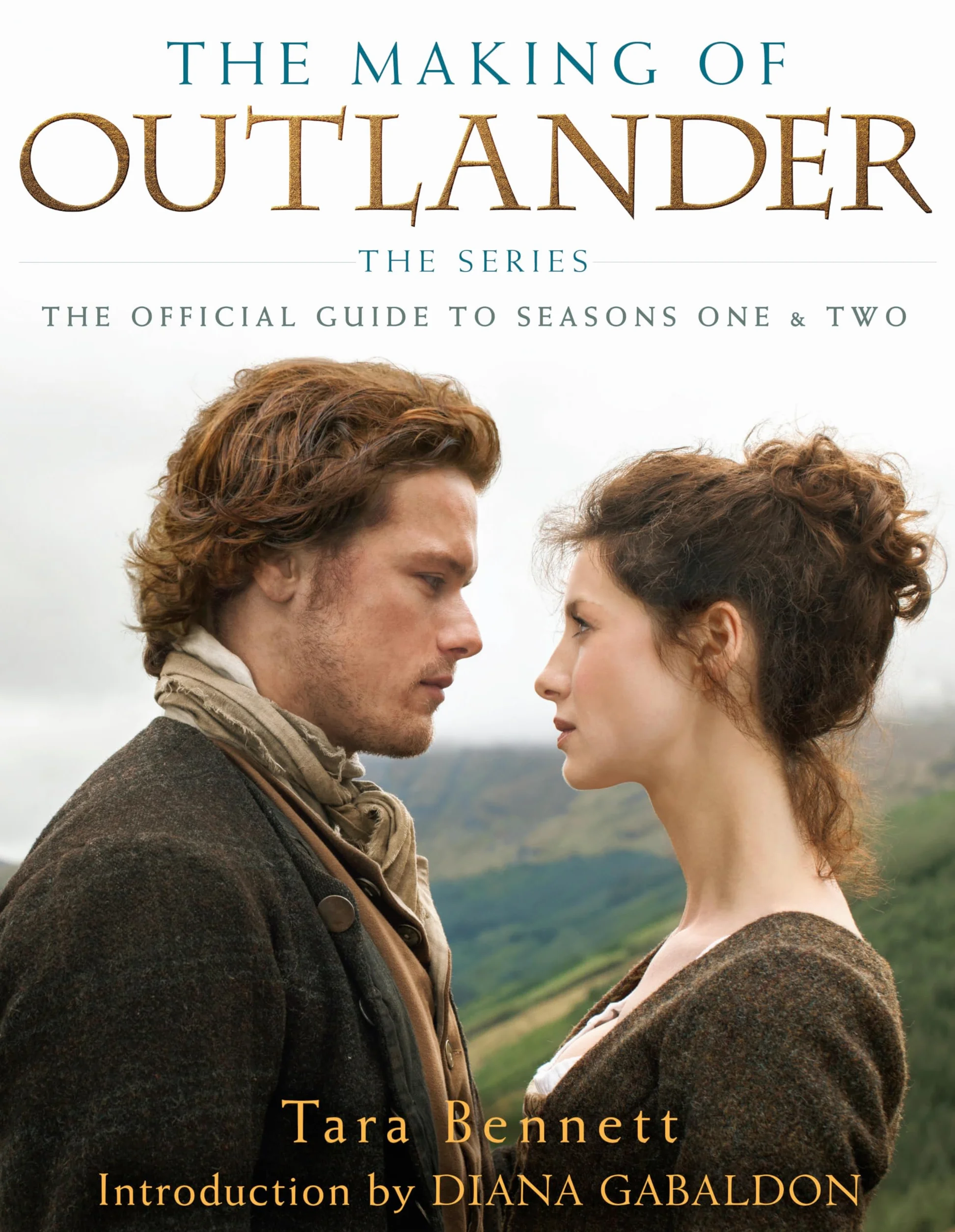The Making of Outlander: The Official Guide to Seasons One & Two