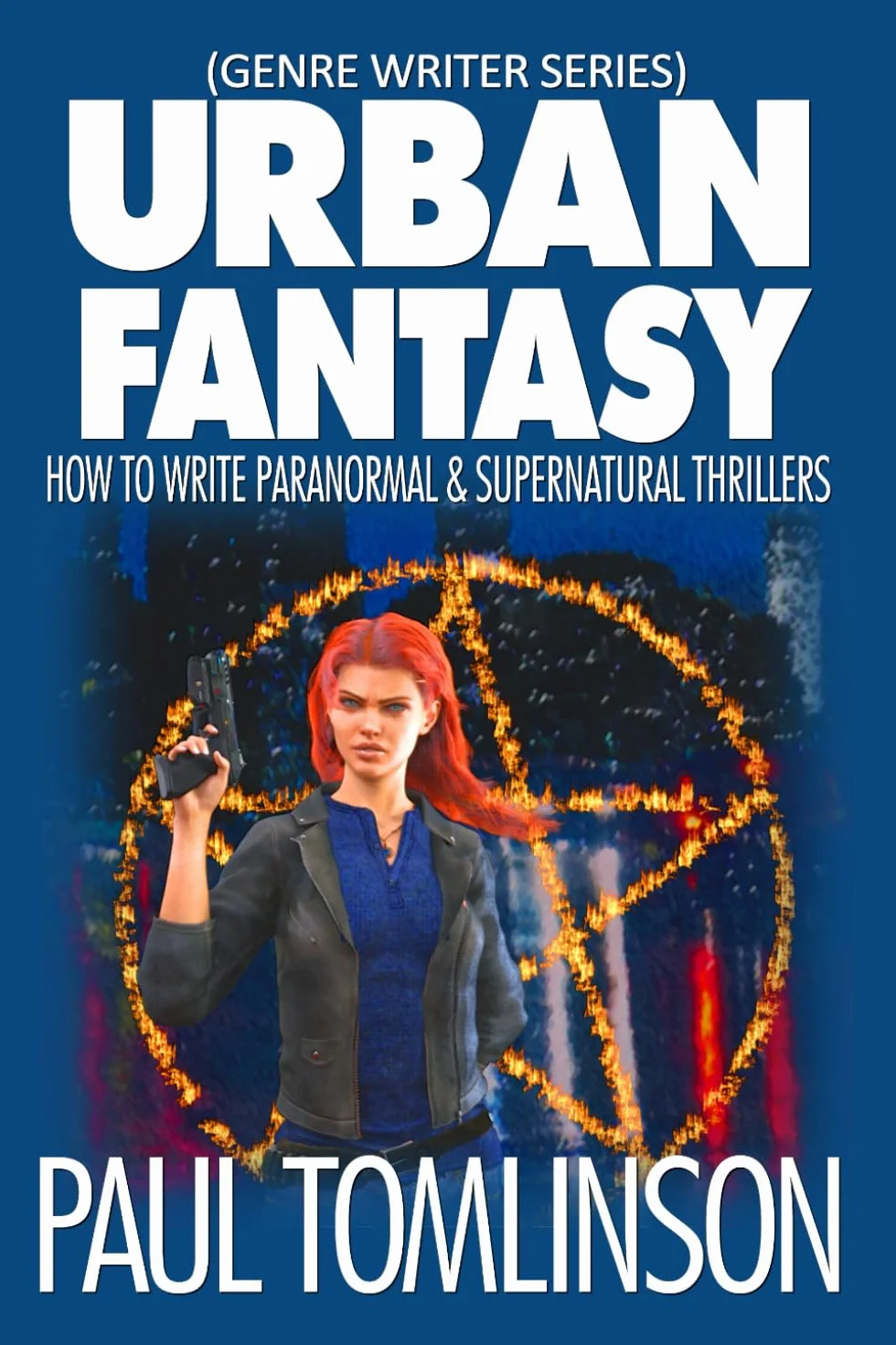 Urban Fantasy: How to Write Paranormal & Supernatural Thrillers