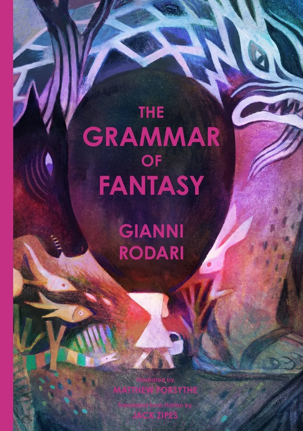 The Grammar of Fantasy: An Introduction to the Art of Inventing Stories