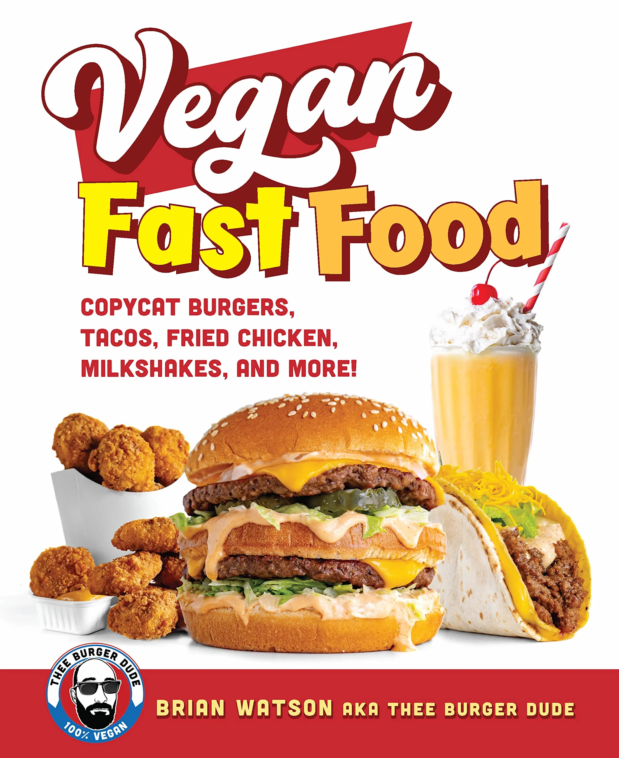 Vegan Fast Food Copycat Burgers Tacos Fried Chicken Pizza Milkshakes