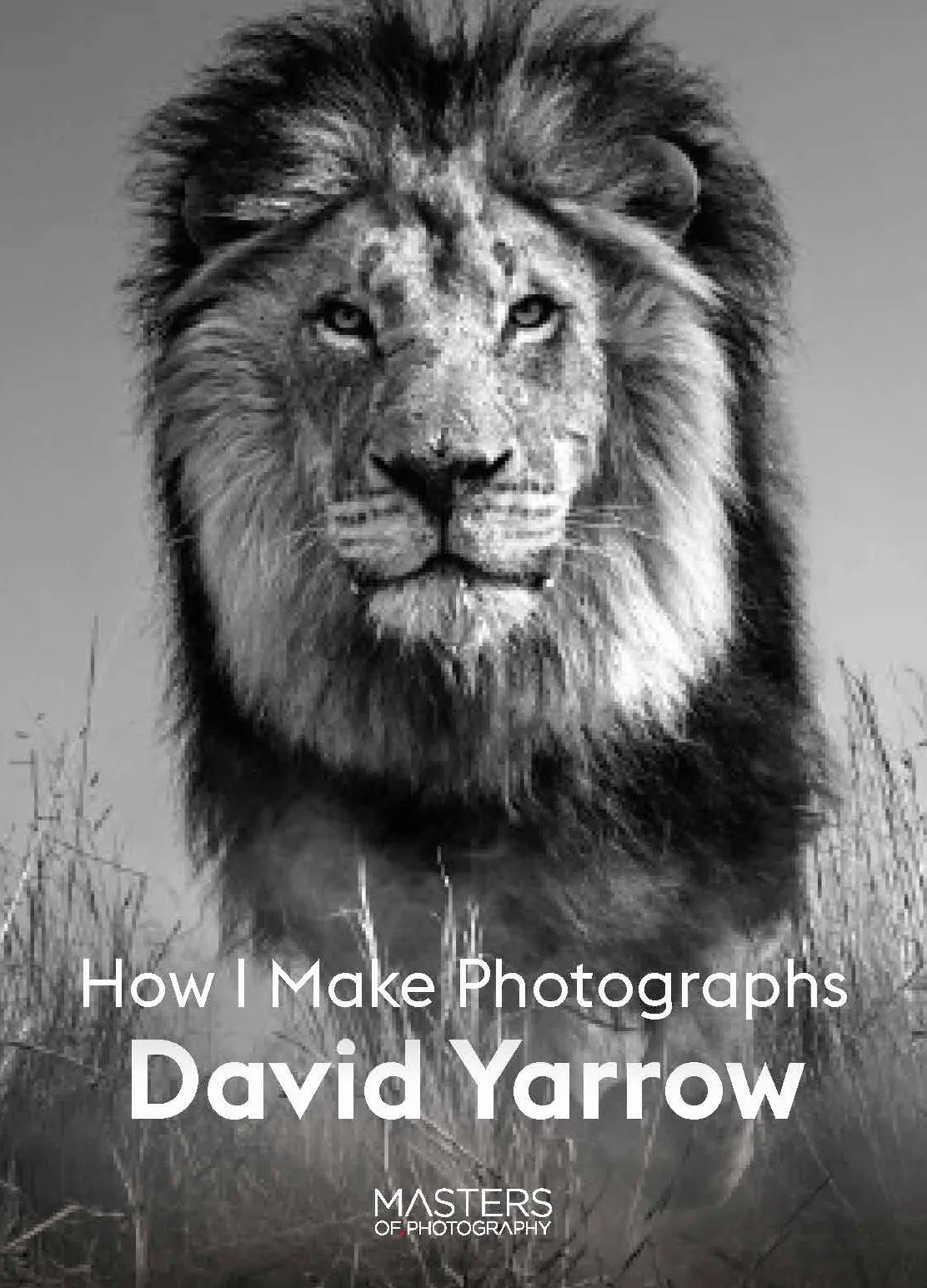 David Yarrow How I Make Photographs /anglais