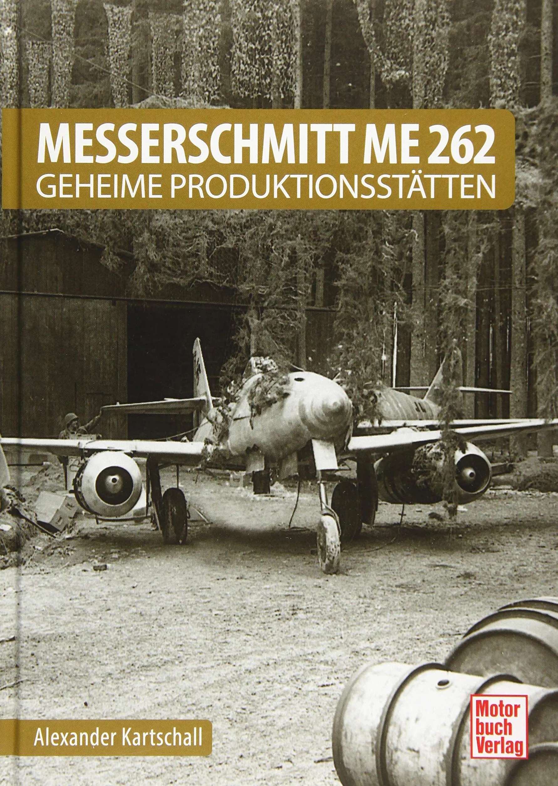 Messerschmitt Me 262 Geheime Produktionsstätten