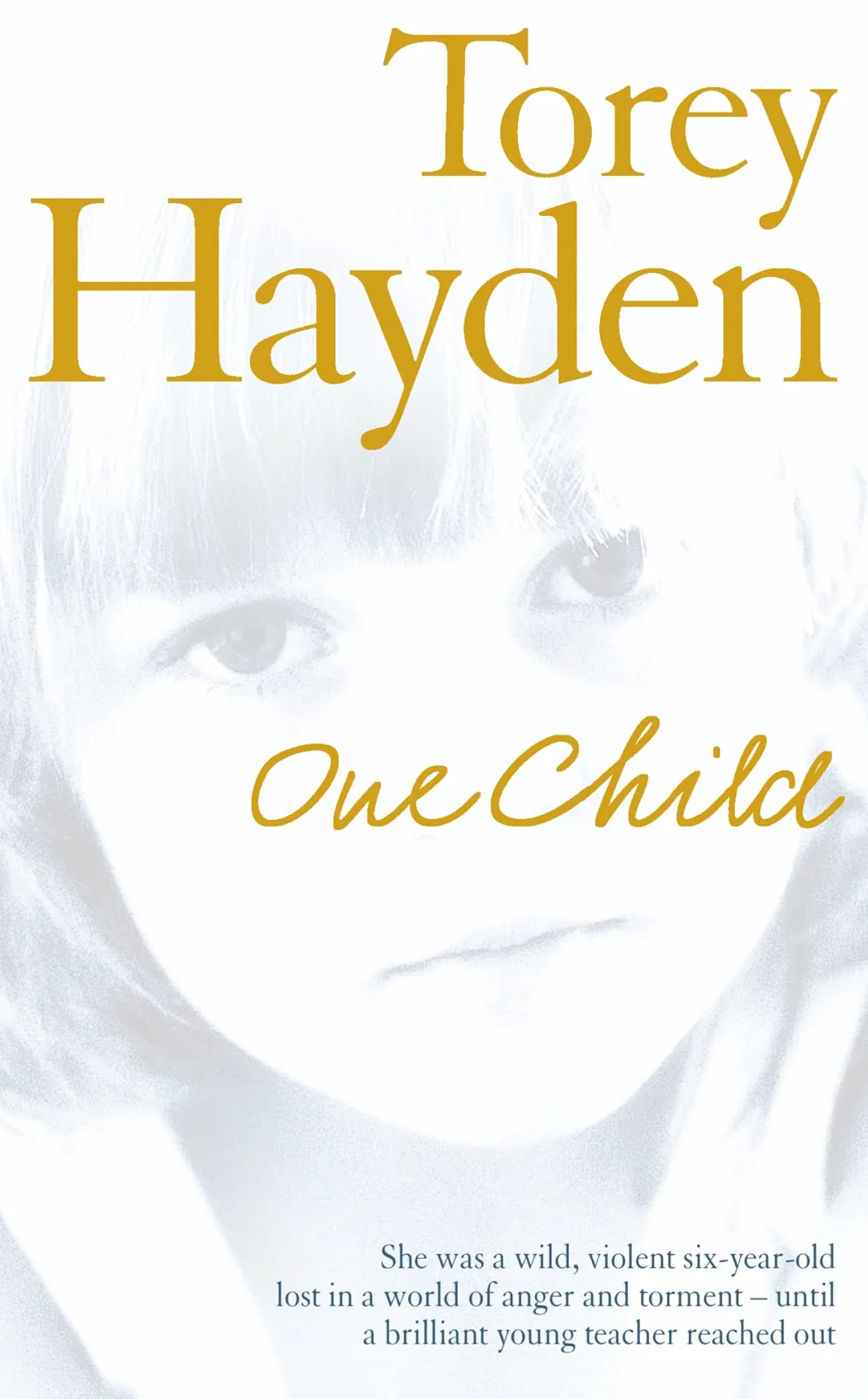 One Child: A Powerful Inspirational Memoir of Hope and Healing in the Classroom