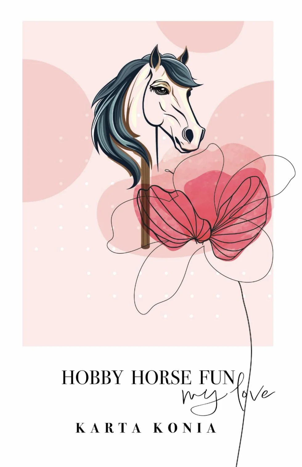 Hobby Horse Fun. Paszport Hobby Horse. Karta konia. Dziennik treningowy. Planer dla jeźdźców.