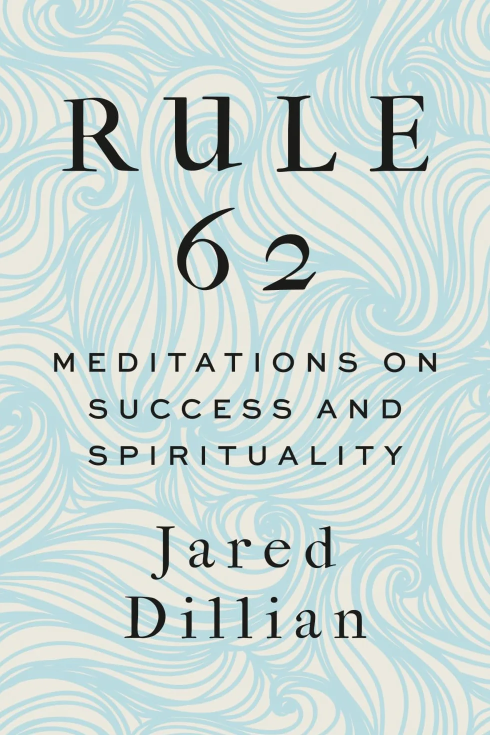 Rule 62: Meditations on Success and Spirituality