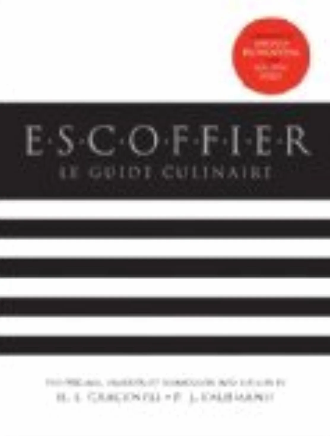 Escoffier: The Complete Guide to the Art of Modern Cookery