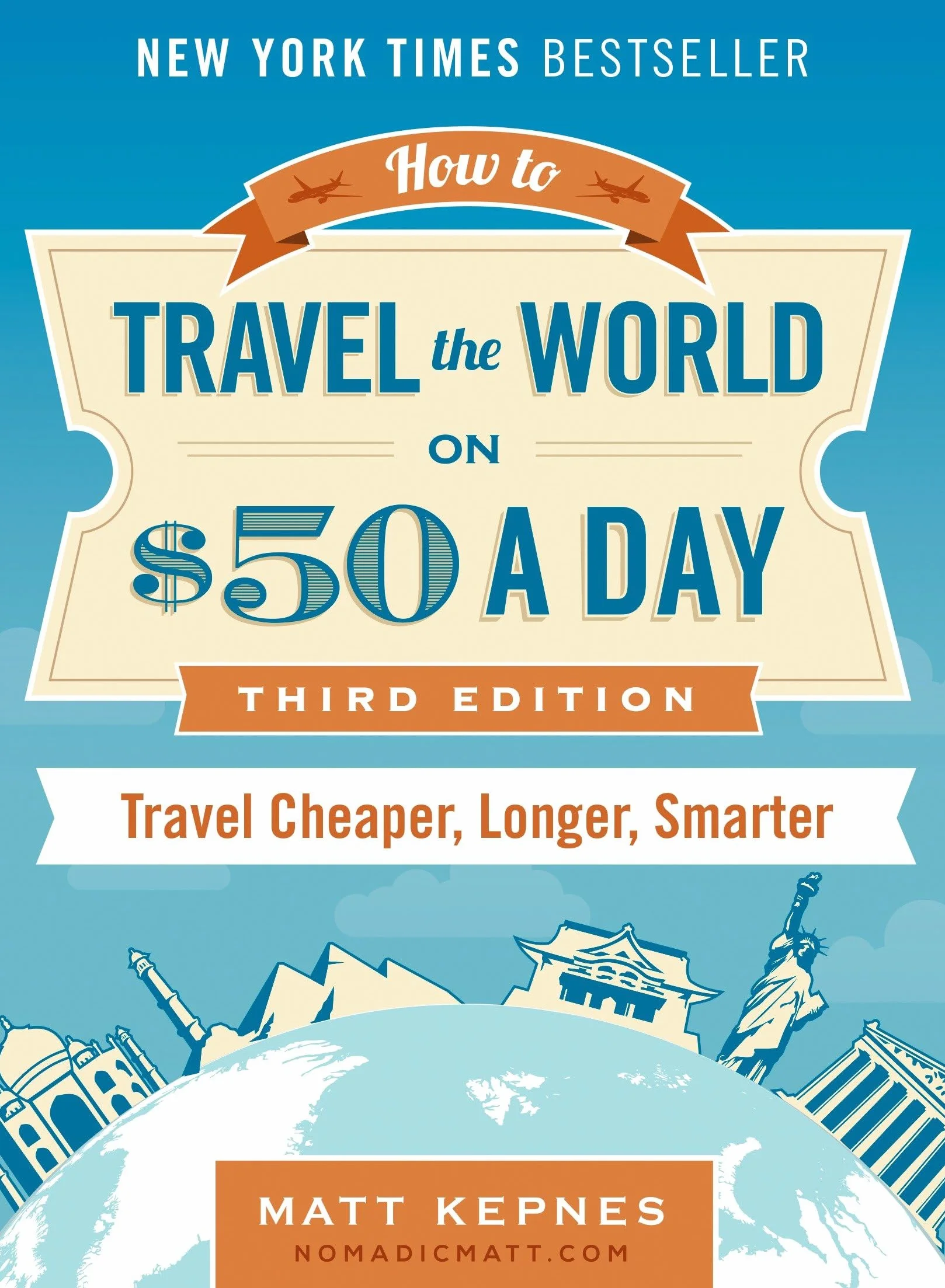 How to Travel the World on $50 a Day: Third Edition