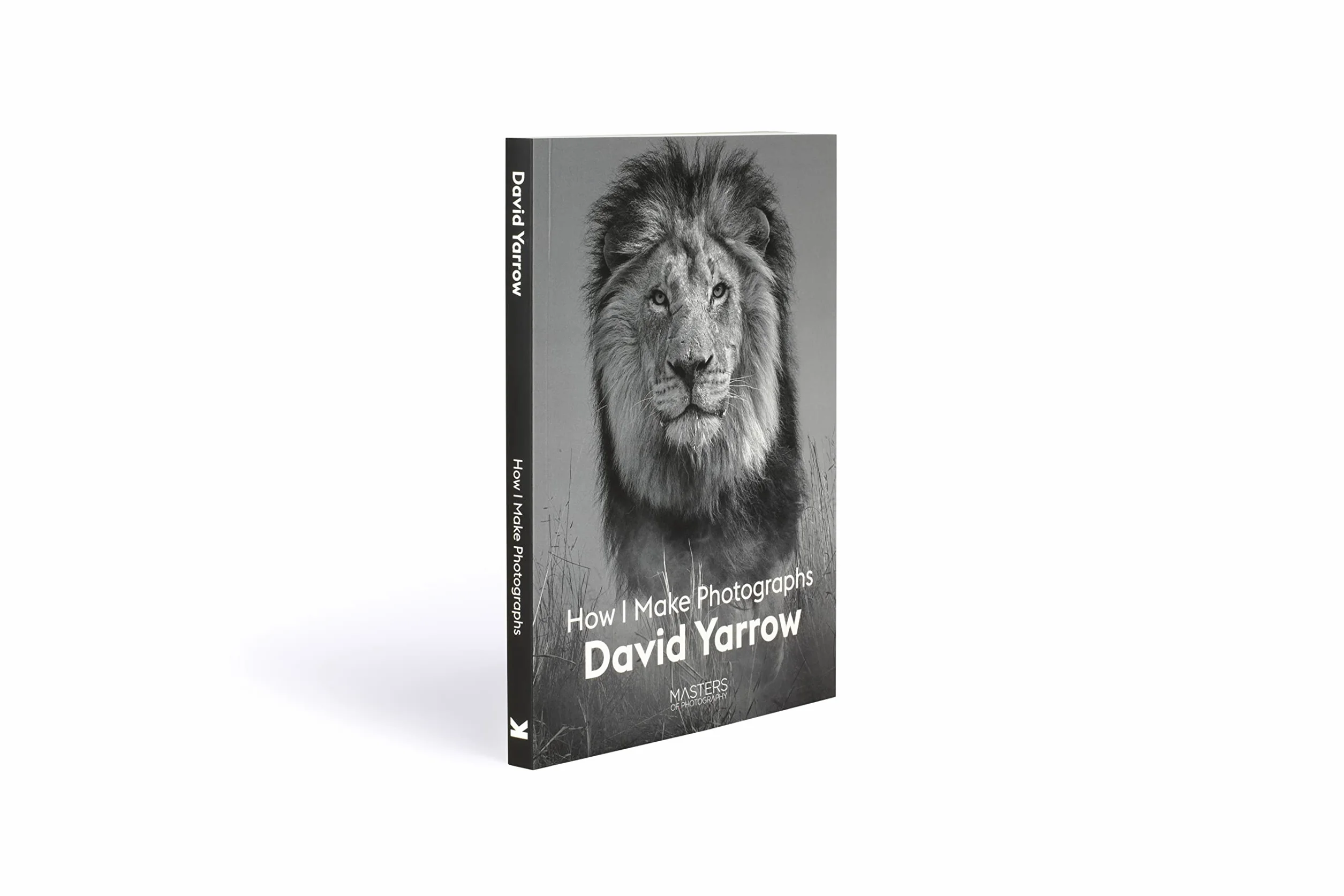 David Yarrow How I Make Photographs /anglais