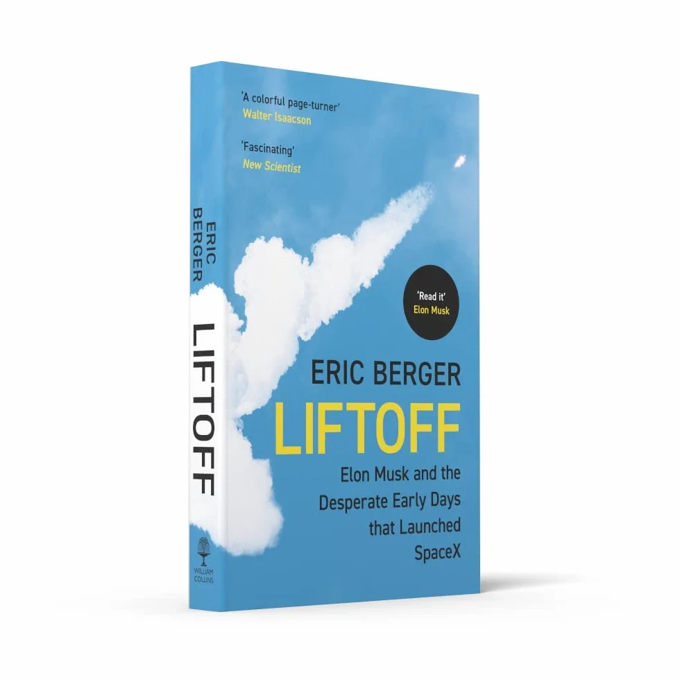 Liftoff: The inside story of Elon Musk, SpaceX and the dramatic origins of the world’s leading rocket company