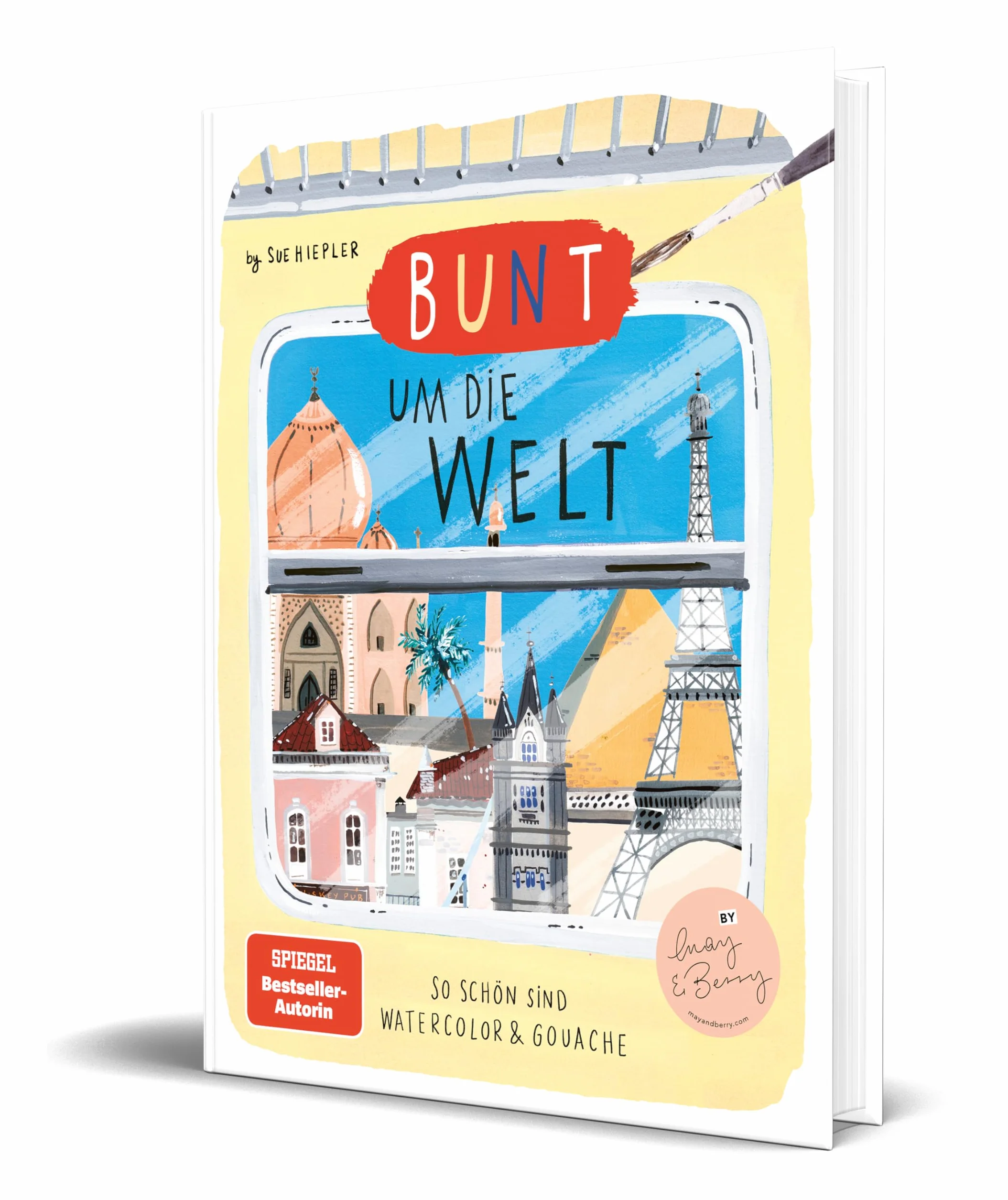 Bunt um die Welt. So schön sind Watercolor und Gouache: von Sue Hiepler
