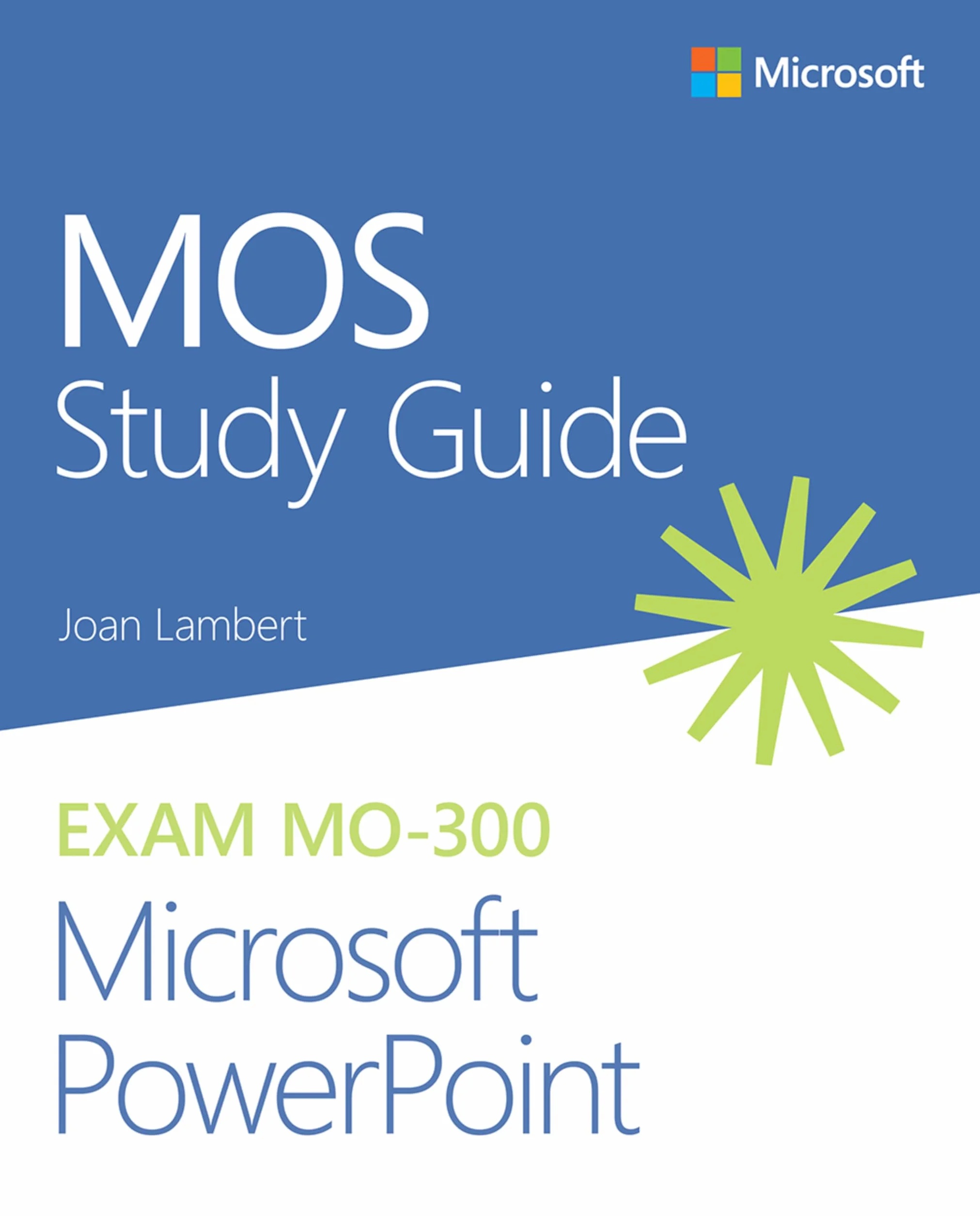 Mos Study Guide for Microsoft PowerPoint Exam Mo-300