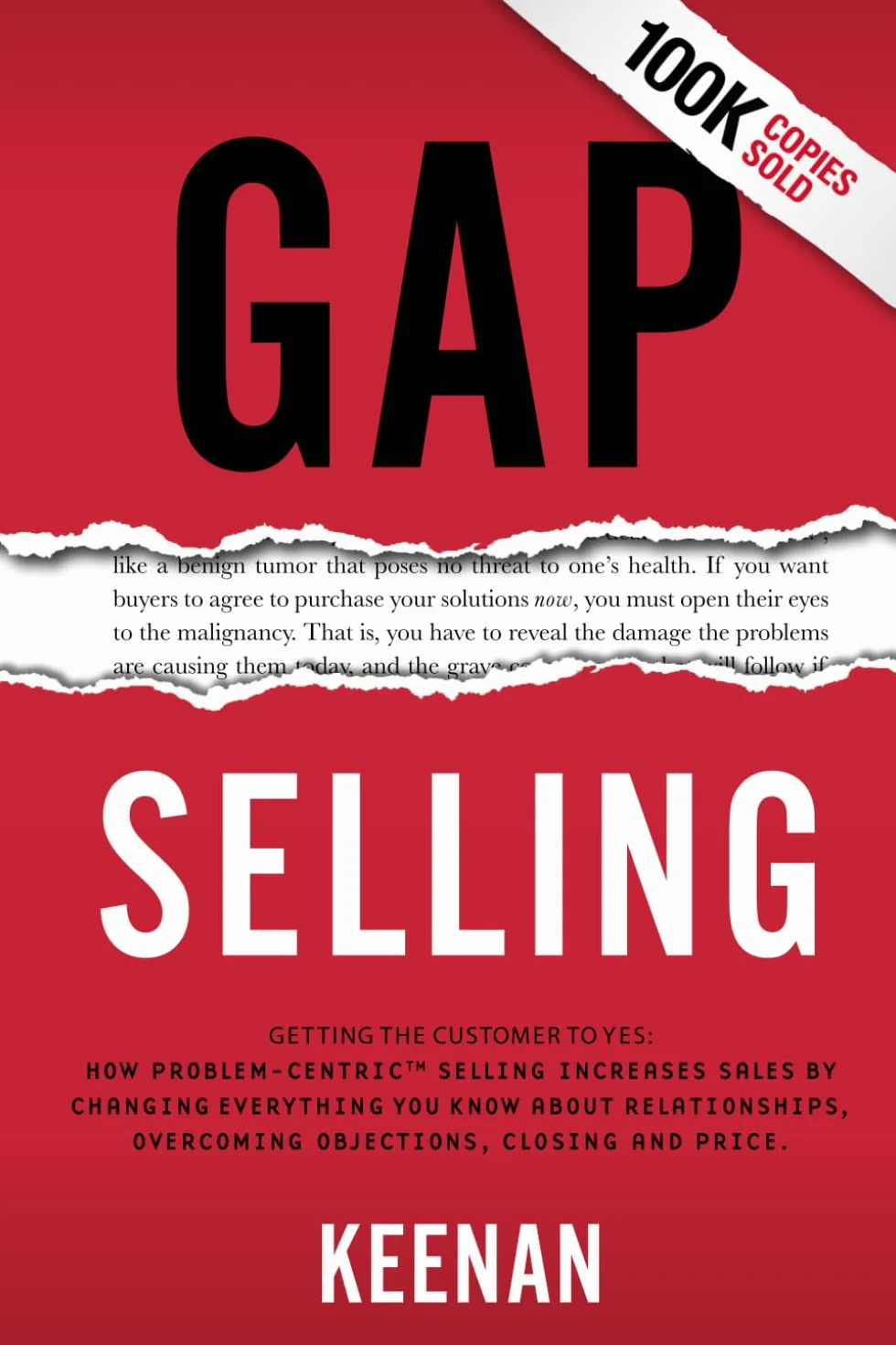 Gap Selling: Getting the Customer to Yes: Problem-Centric Selling Increases Sales