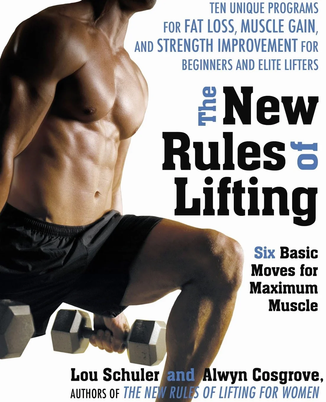 The New Rules of Lifting: Six Basic Moves for Maximum Muscle