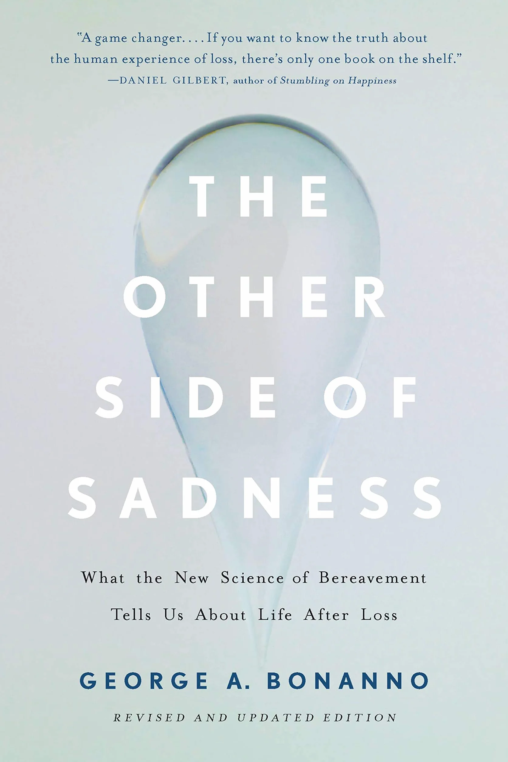 The Other Side of Sadness: What the New Science of Bereavement Tells Us about Life After Loss