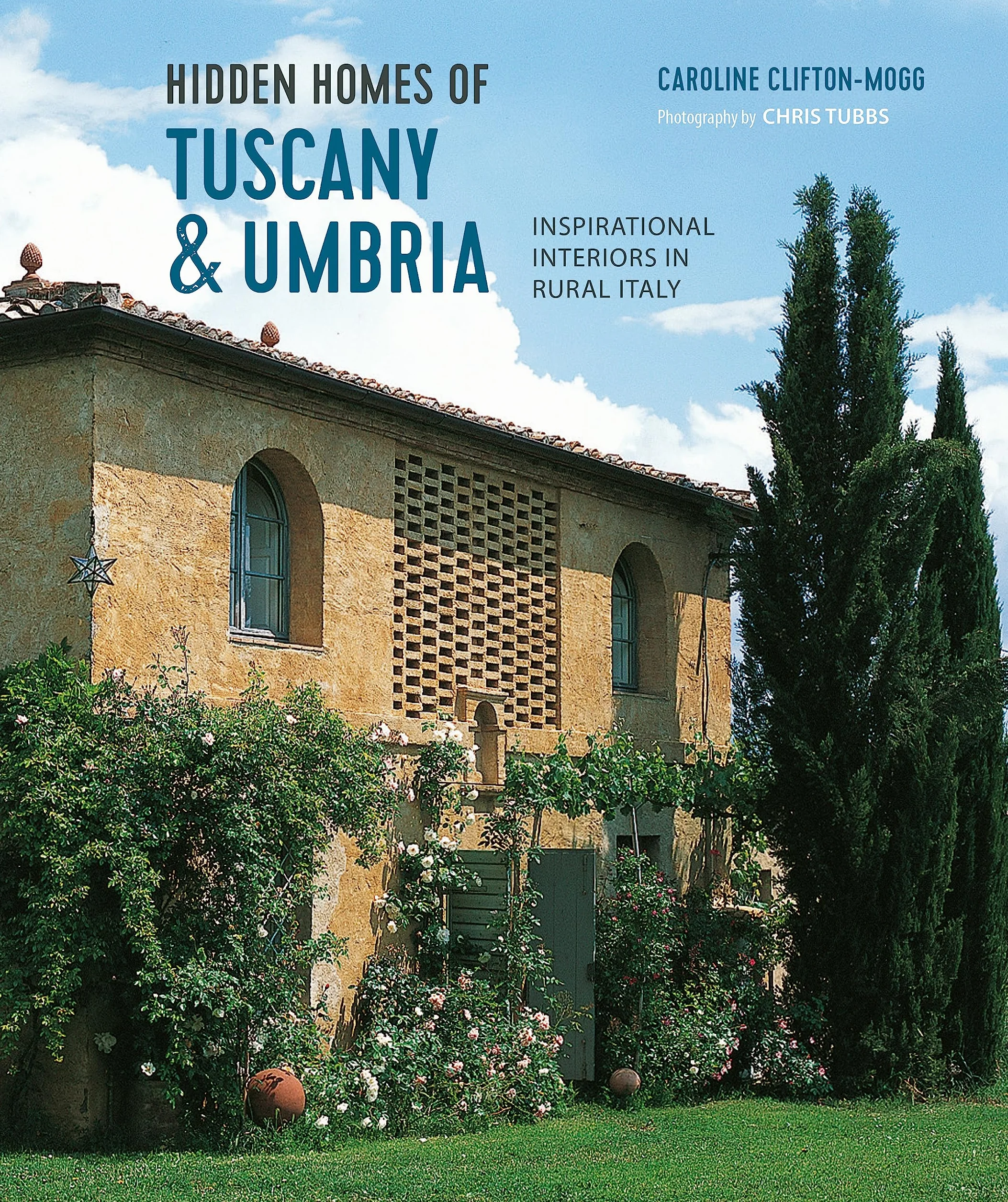 Hidden Homes of Tuscany and Umbria: Inspirational Interiors in Rural Italy