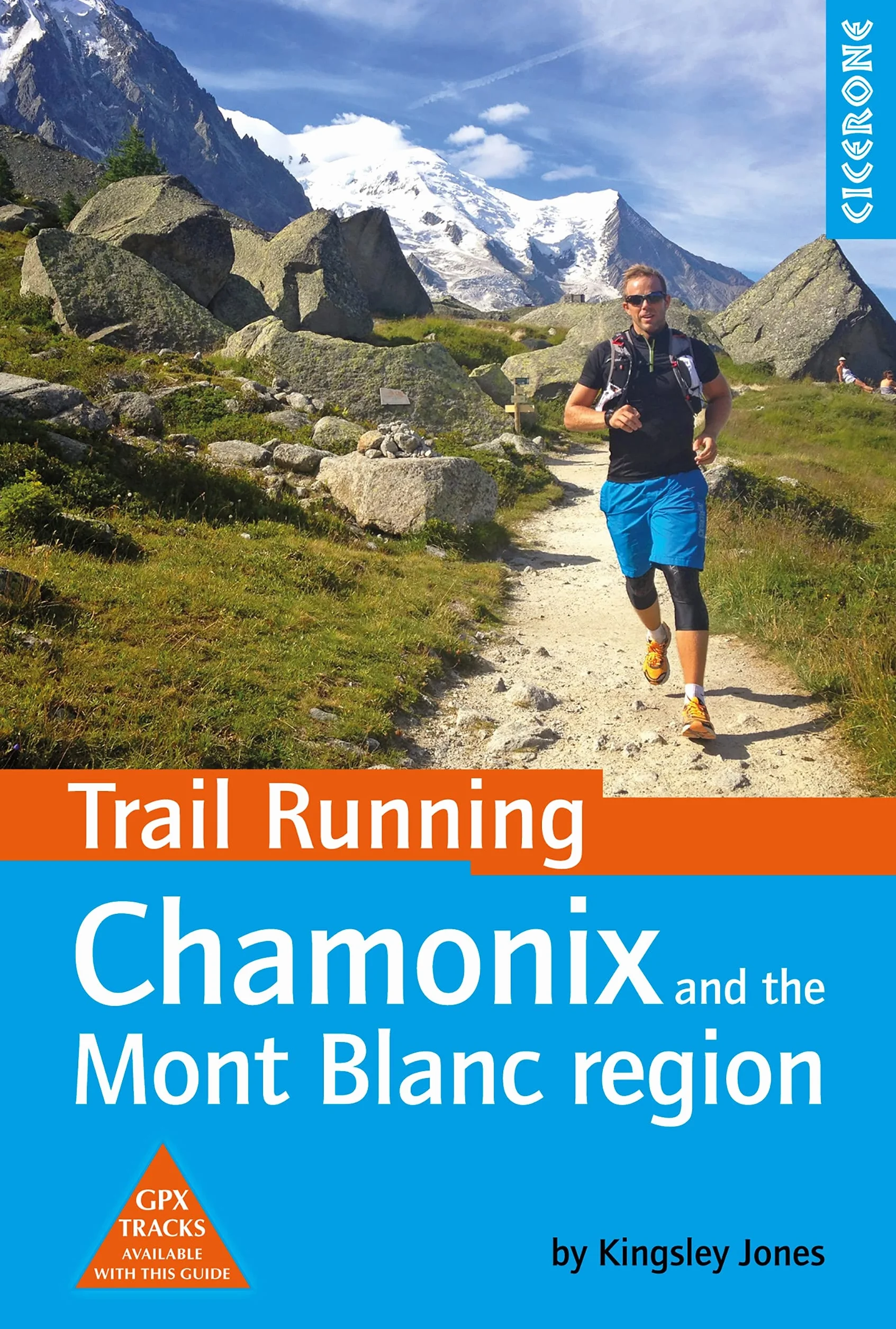 Trail Running - Chamonix and the Mont Blanc Region: 40 routes in the Chamonix Valley, Italy and Switzerland