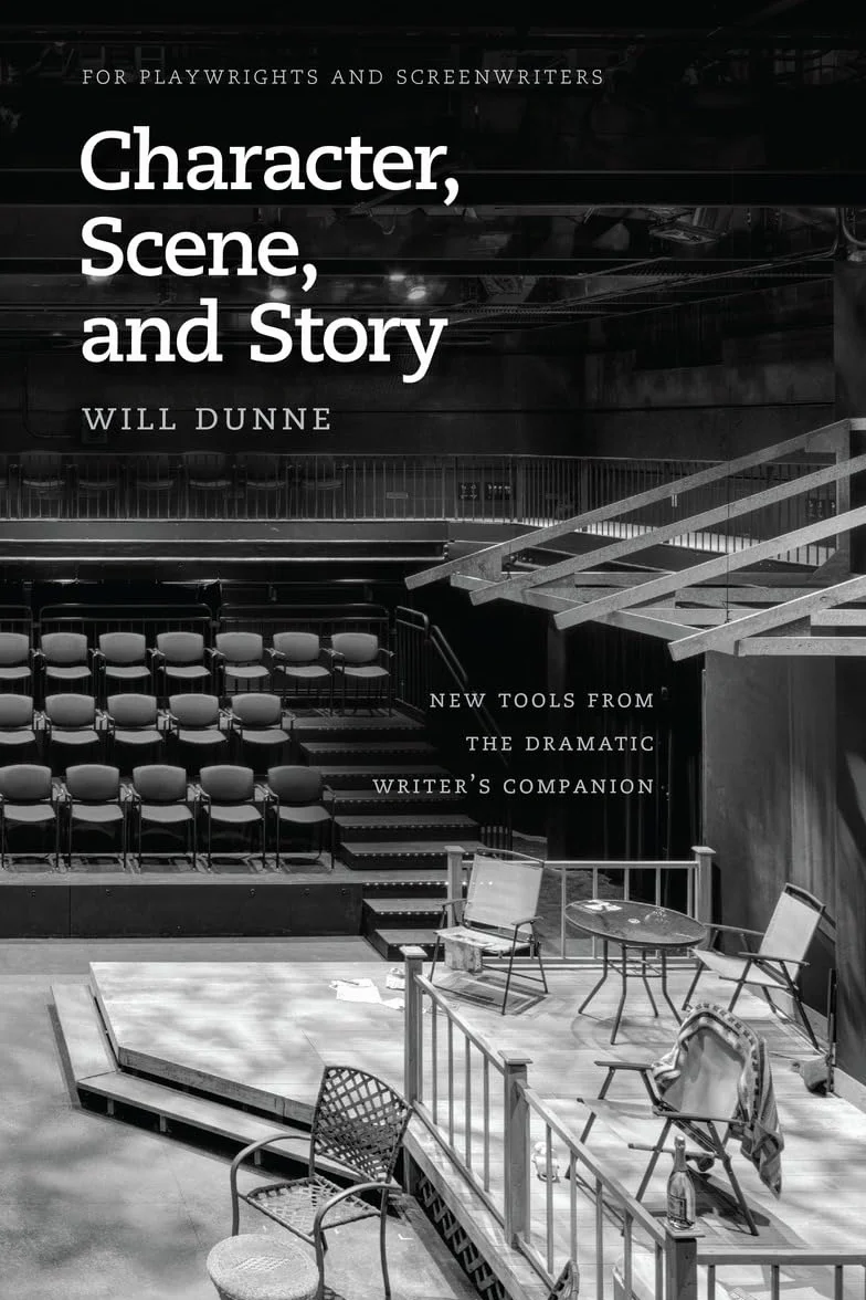Character Scene Story: New Tools from the Dramatic Writer's Companion