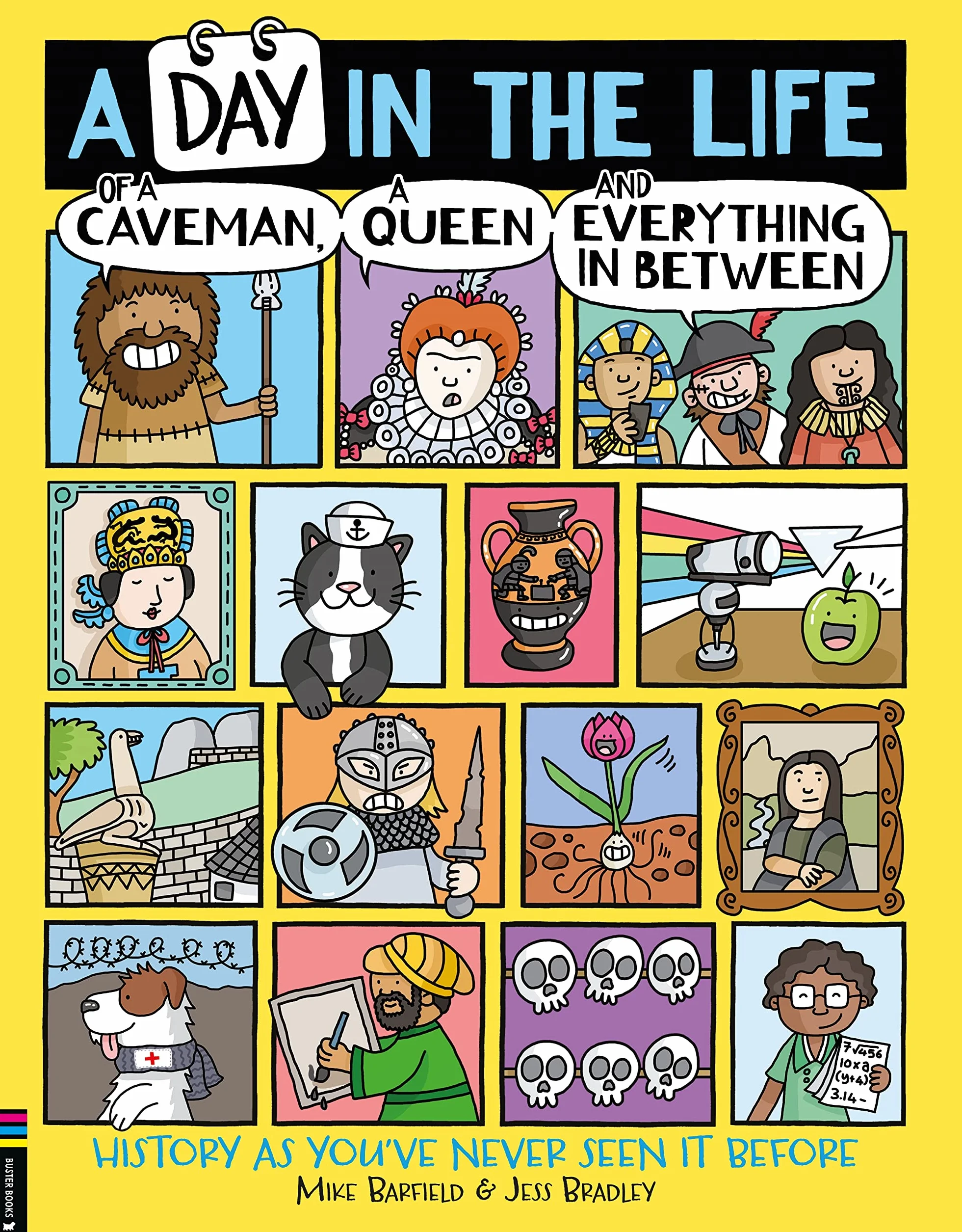 A Day in the Life of a Caveman, a Queen and Everything In Between: History As You've Never Seen It Before