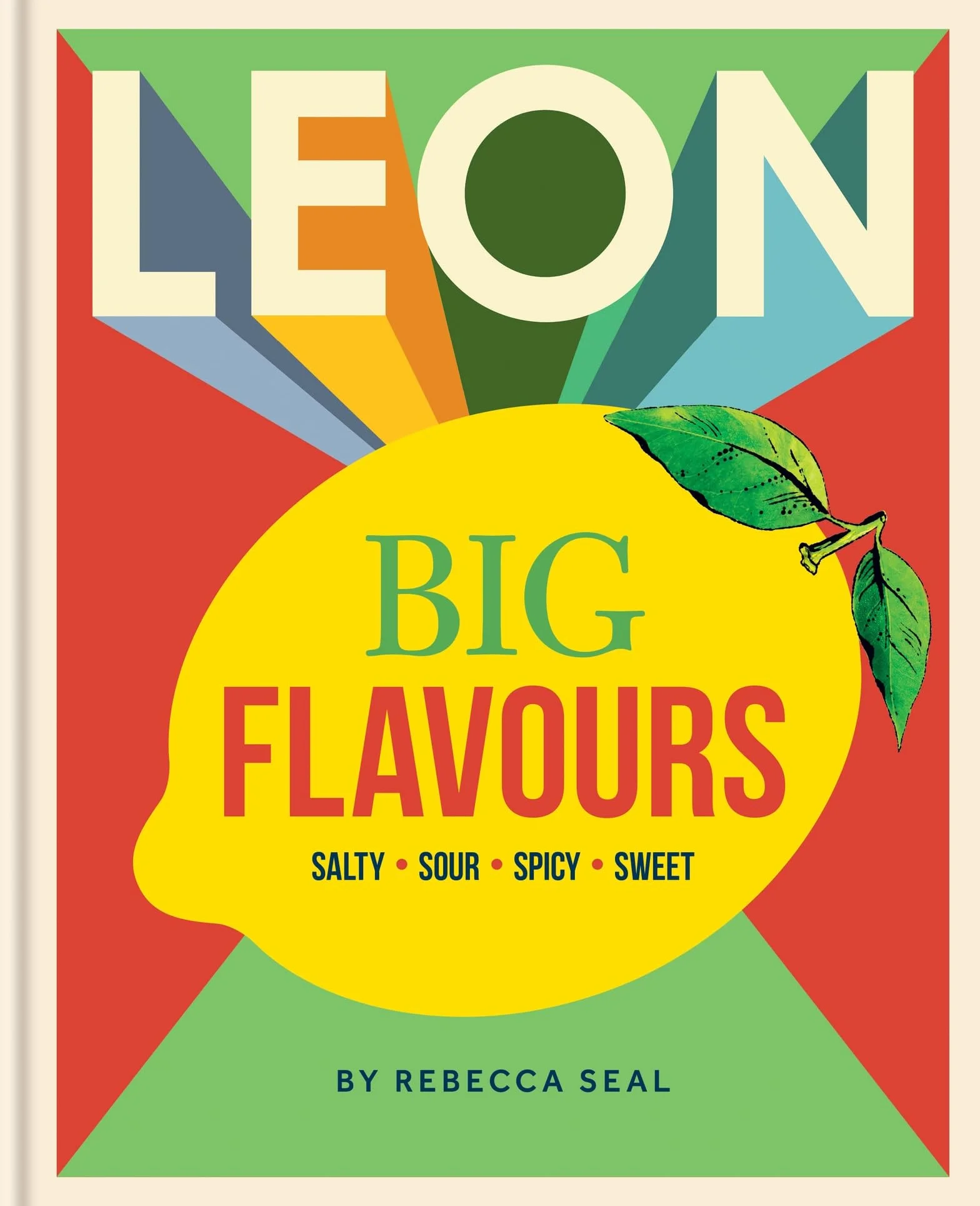 Leon Big Flavours Cookbook: Salty Sour Spicy Sweet