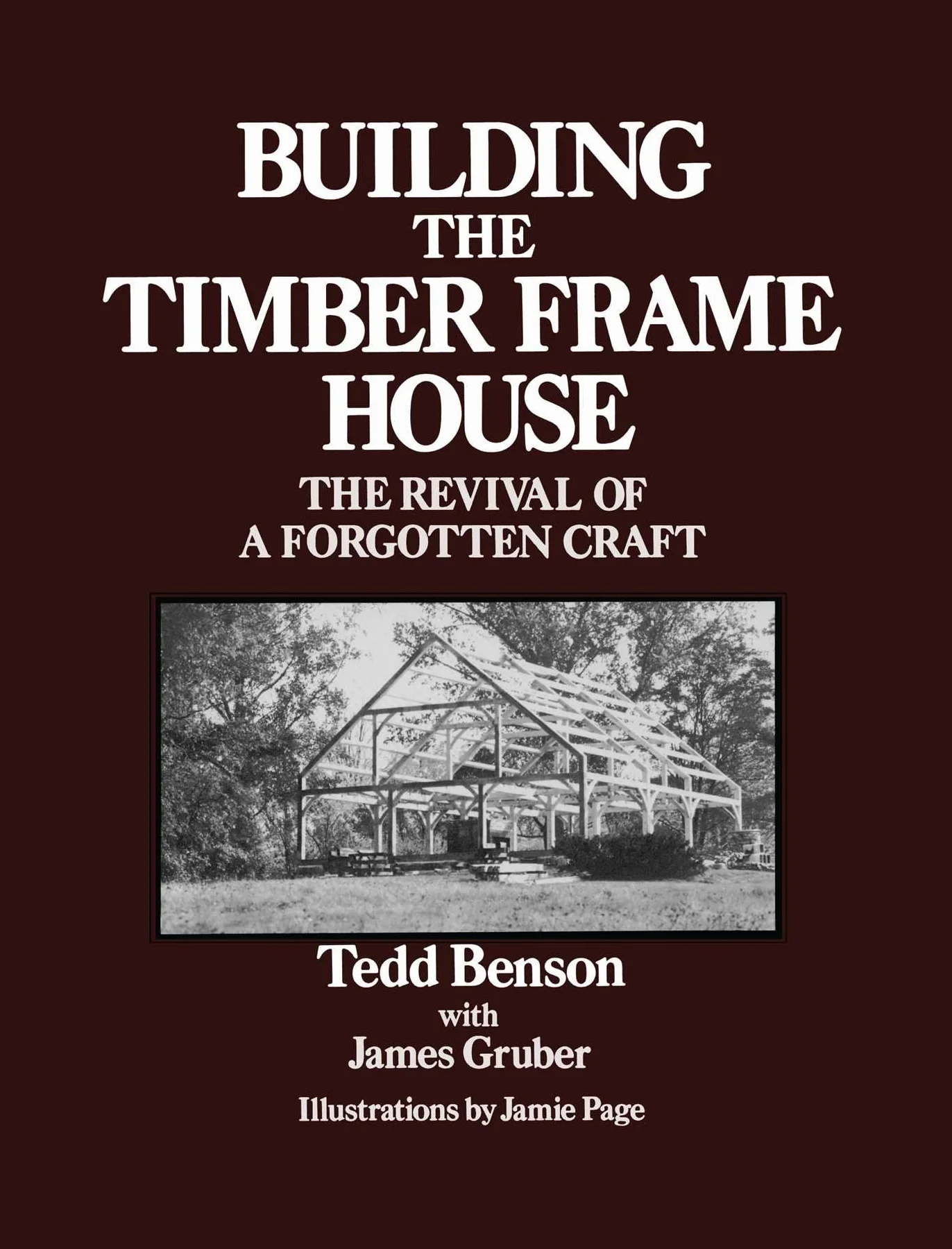 Timber Frame House Building: Revival of a Forgotten Craft