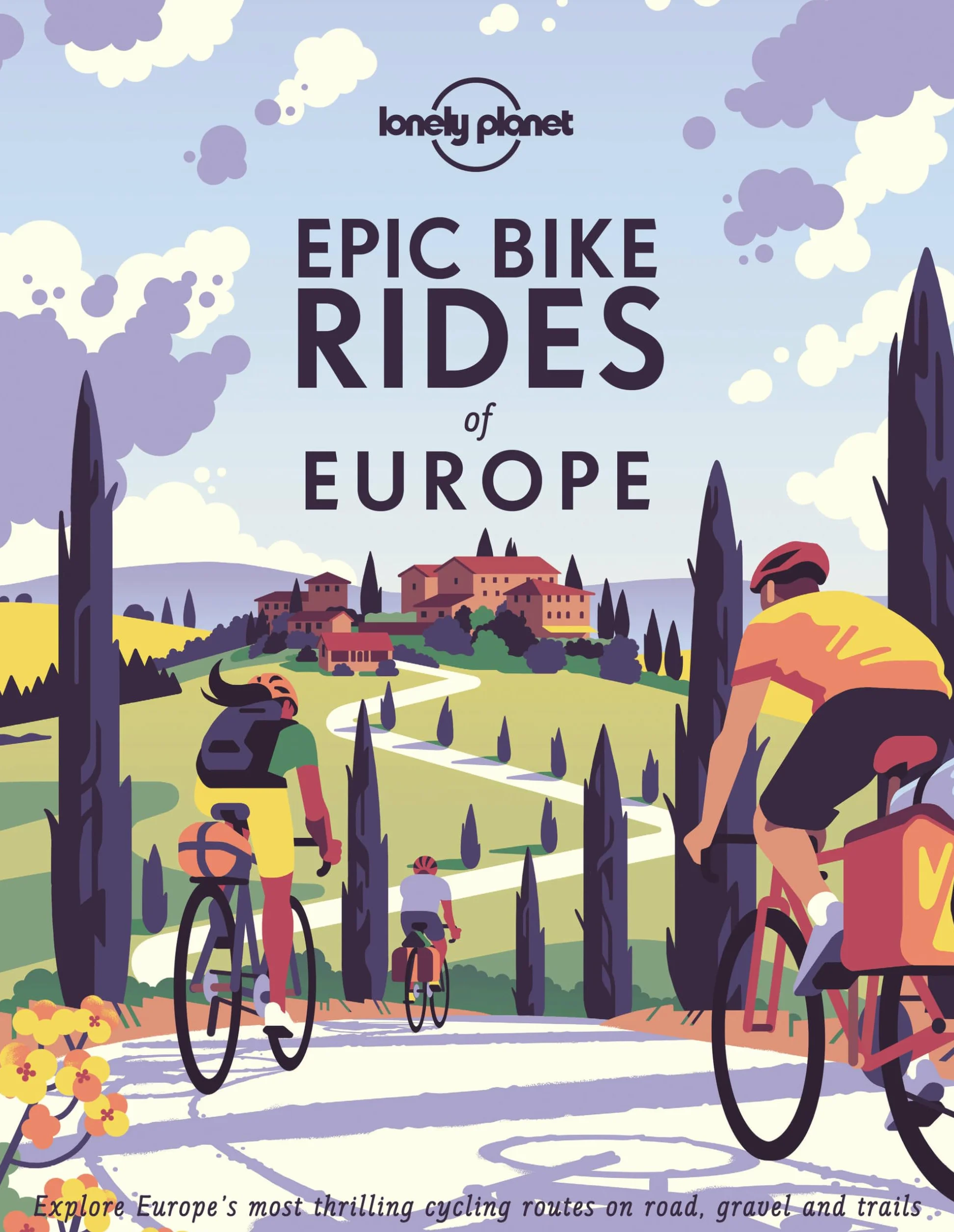 Epic Bike Rides of Europe 1ed Anglais Detailed Itineraries Insider Tips Cycling Routes
