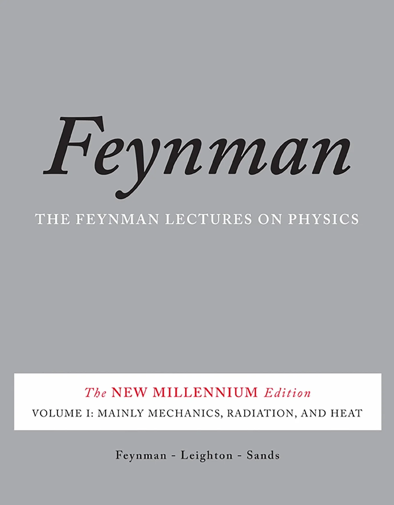 The Feynman Lectures on Physics, Volume I: Mainly Mechanics, Radiation, and Heat