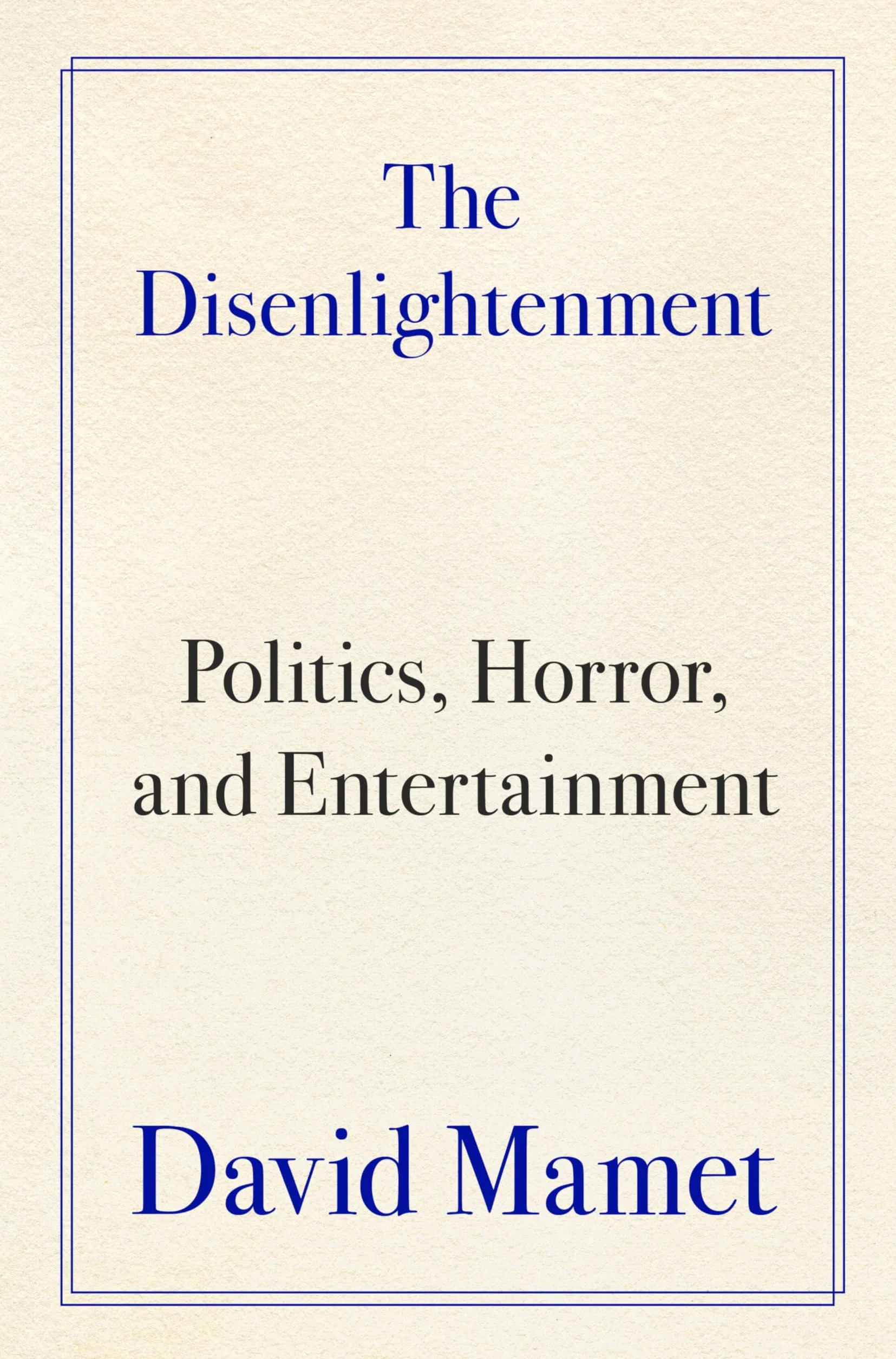 The Disenlightenment: Politics, Horror, and Entertainment