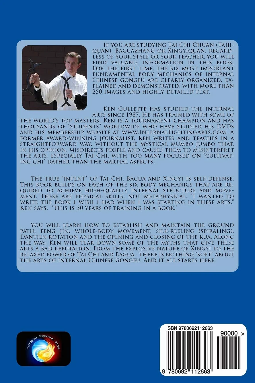 Internal Body Mechanics for Tai Chi, Bagua and Xingyi: The Key to High-Quality Internal Structure and Movement
