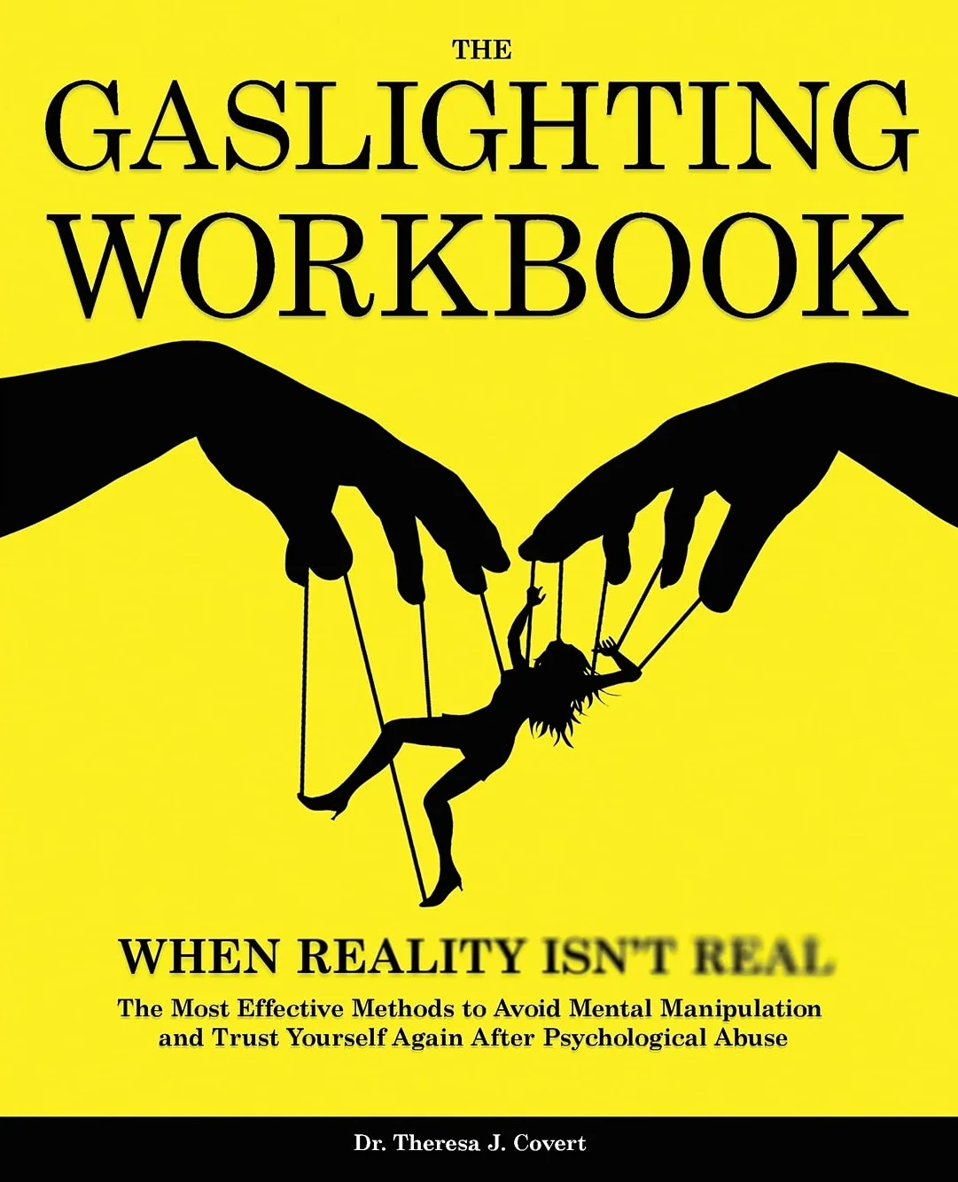 The Gaslighting Workbook: Effective Methods to Avoid Mental Manipulation and Trust Yourself After Psychological Abuse