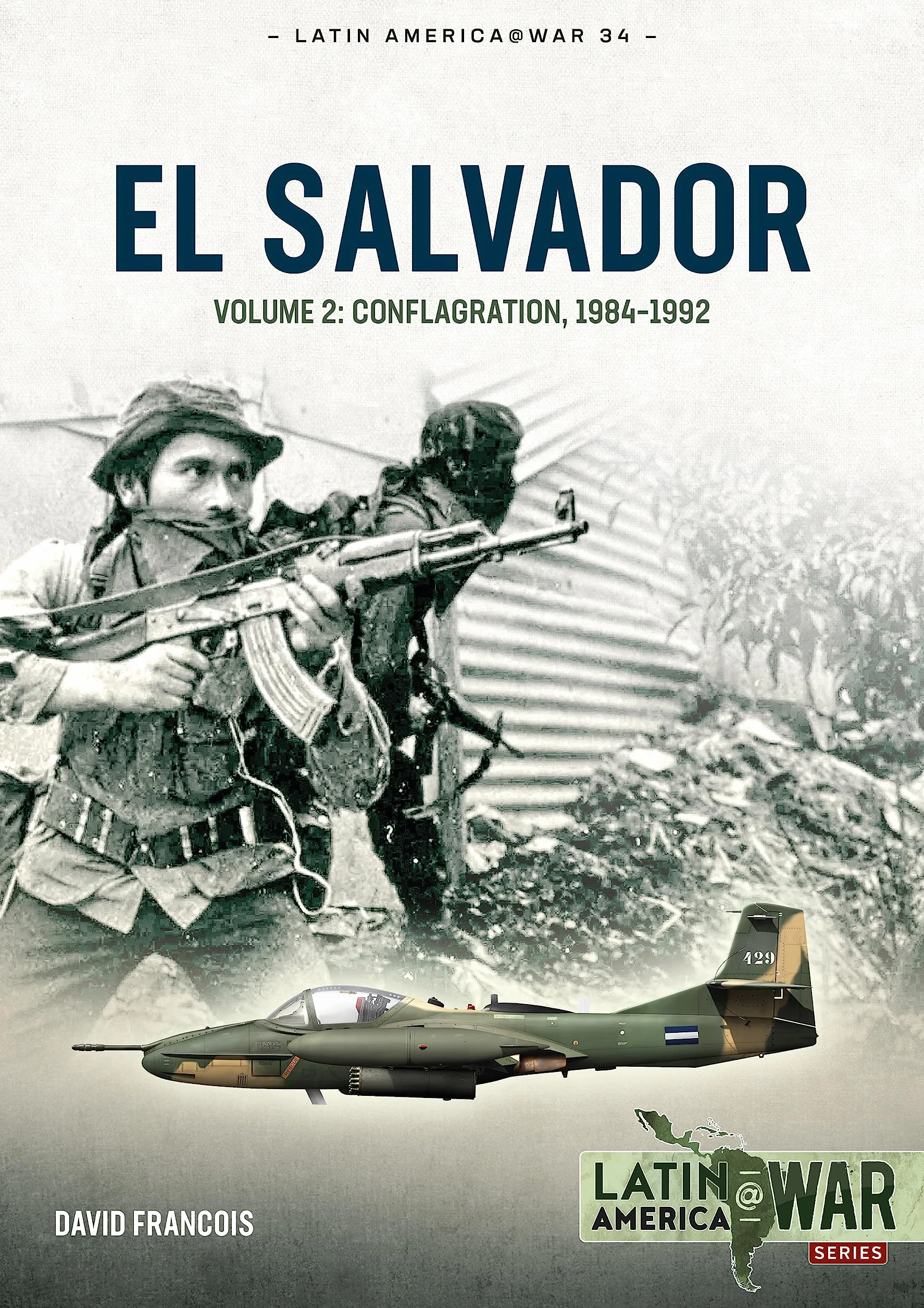El Salvador Volume 2 Conflagration 1984-1992