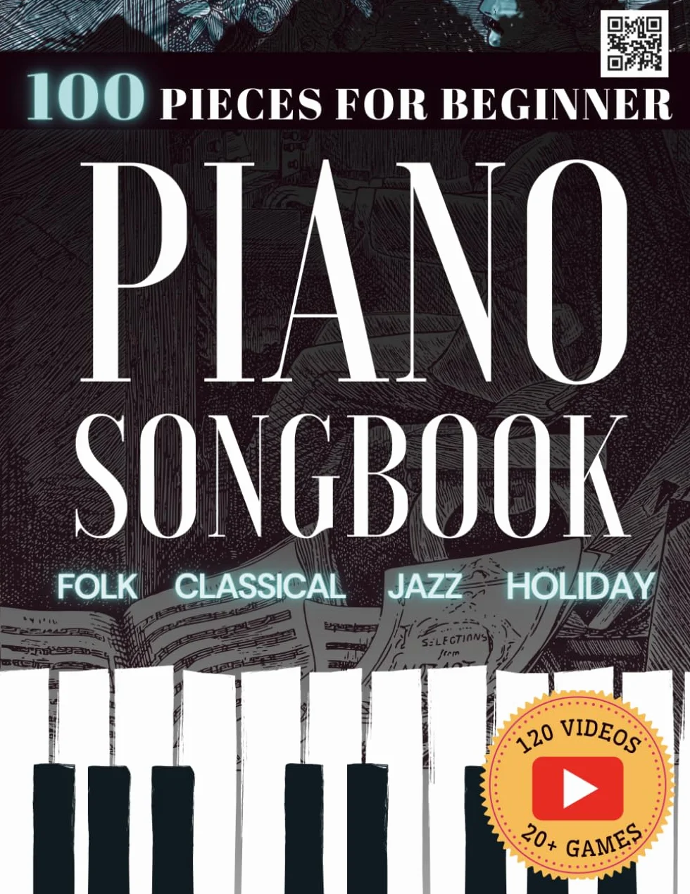 100 Easy Piano Songs for Beginners: Folk, Classical, Holiday & Jazz Songbook with Video Lessons and 5 Progressive Levels