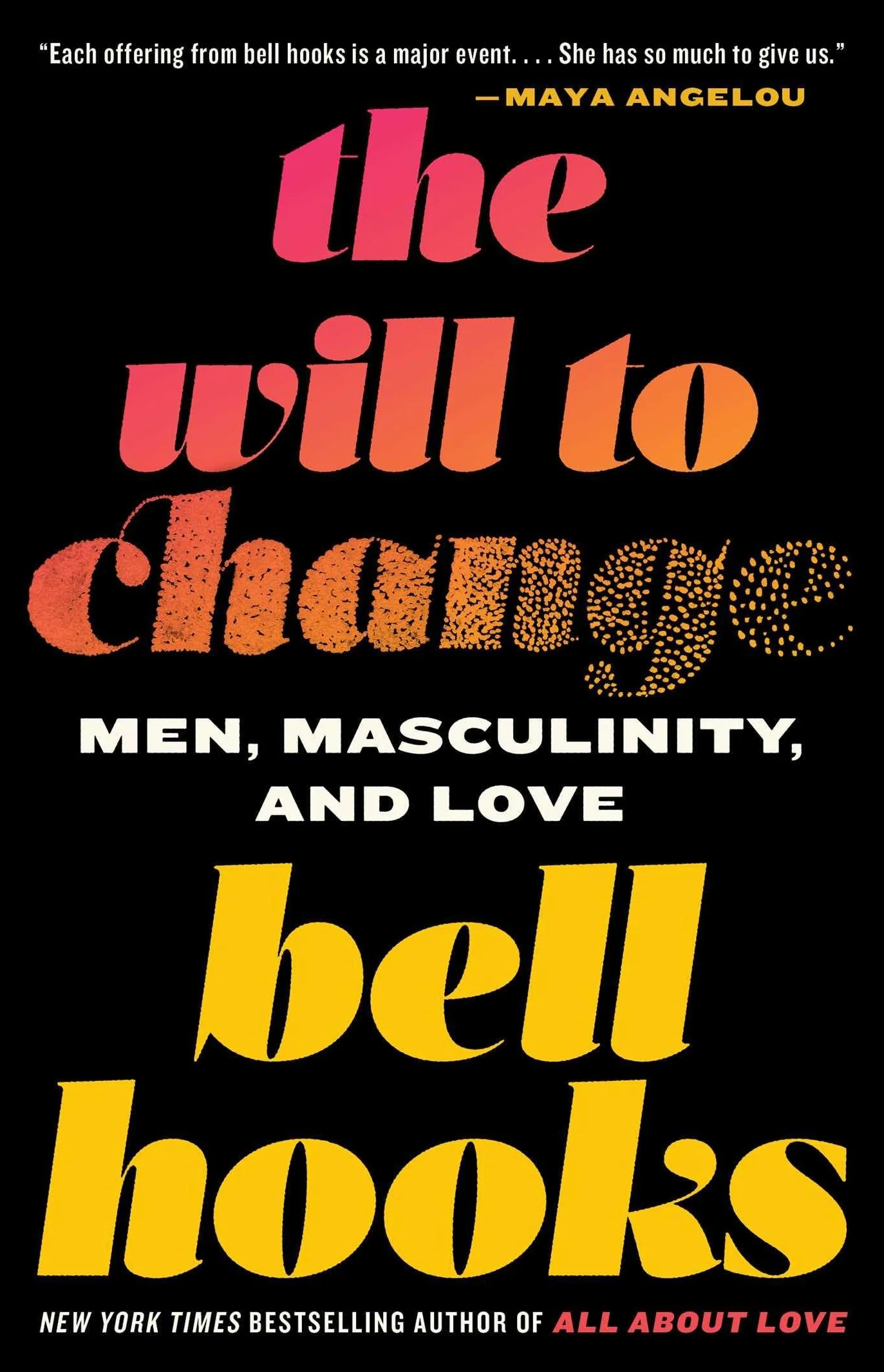 The Will to Change: Men, Masculinity, and Love