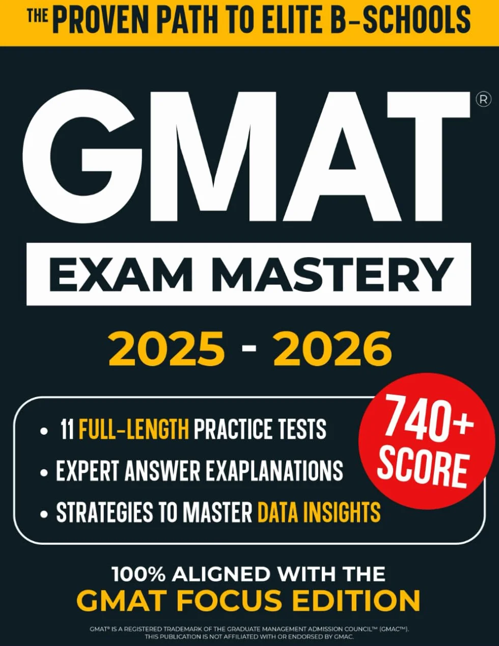 GMAT Exam Mastery: 11 Full-Length Practice Tests, Expert Explanations & Smart Strategies for Top MBA Admission
