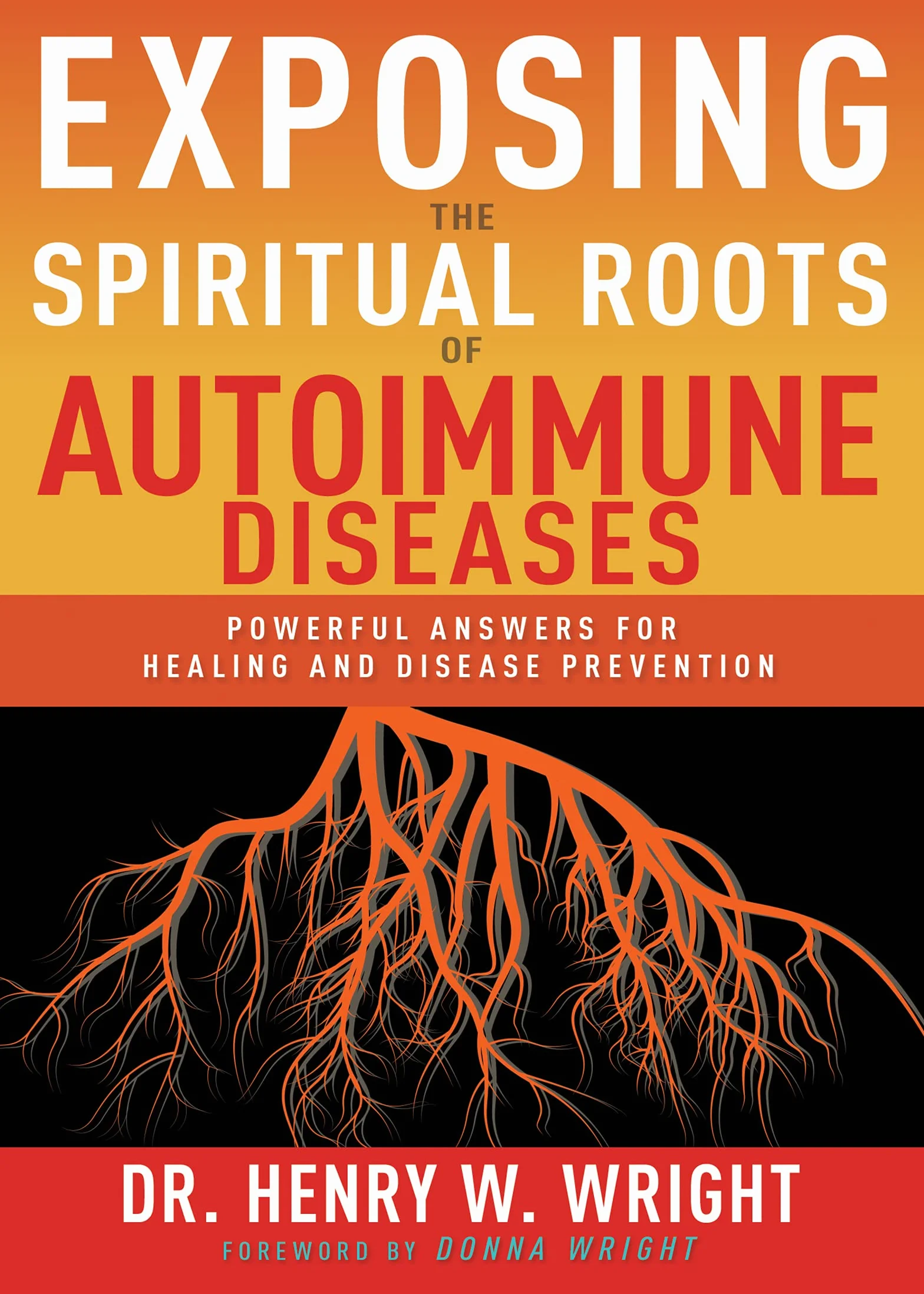 Exposing the Spiritual Roots of Autoimmune Diseases: Healing & Prevention